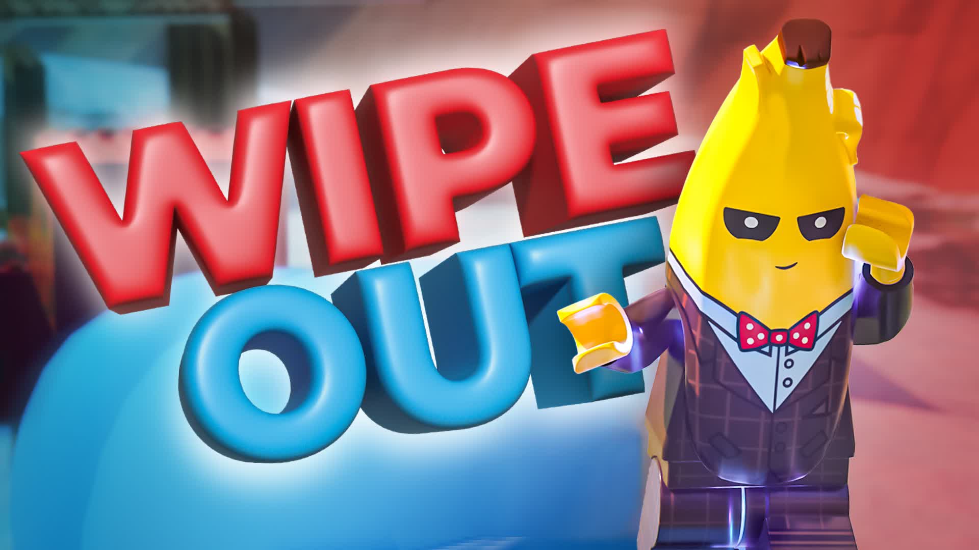 WIPE OUT 💦