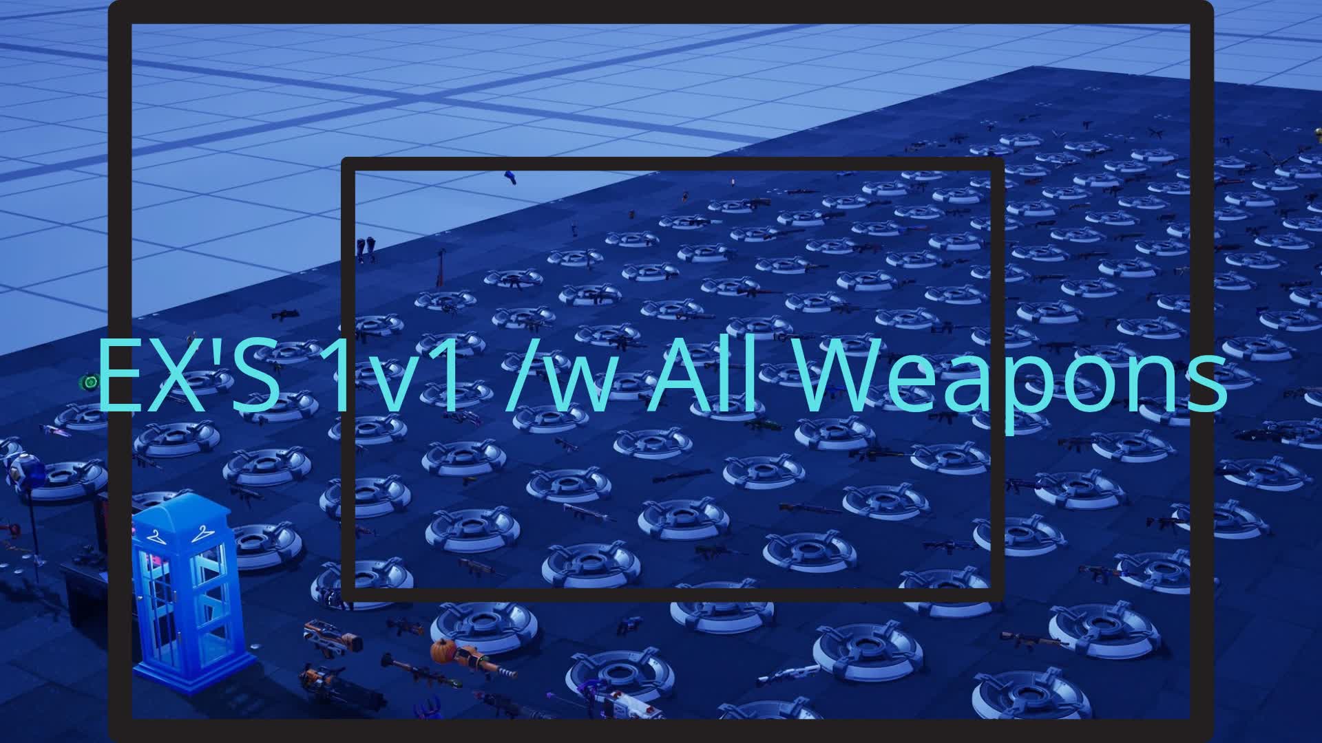 EX'S 1v1 /w All Weapons