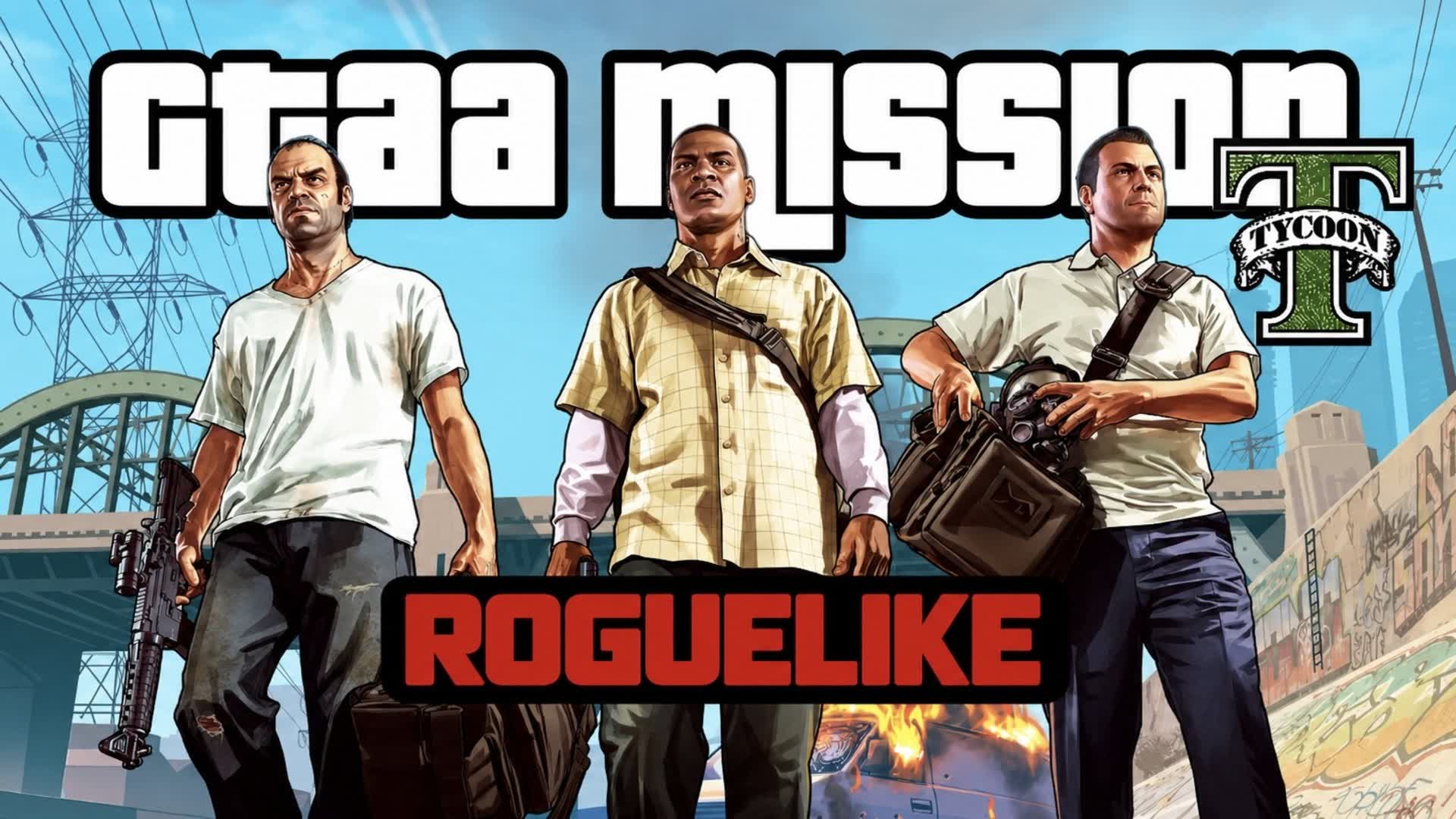 gtaa mission (roguelike/tycoon)