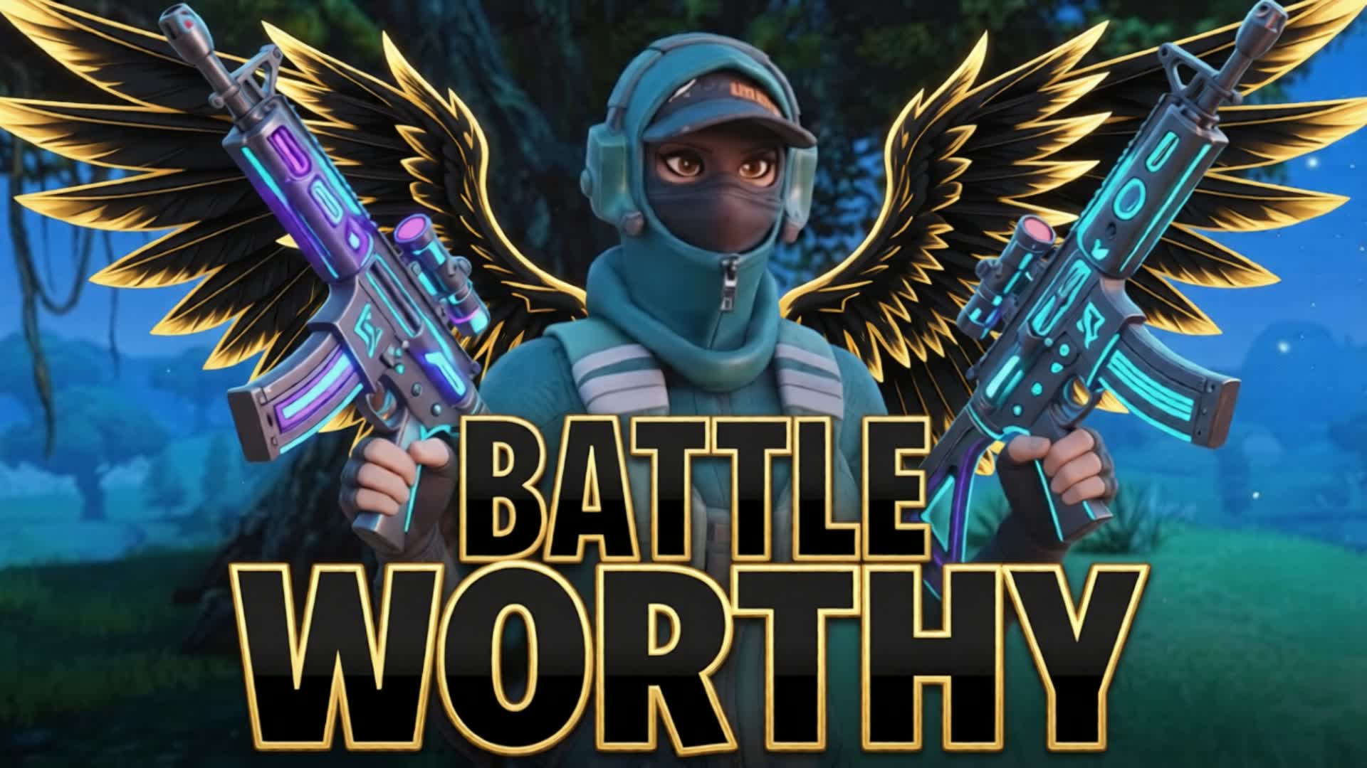 BATTLE WORTHY