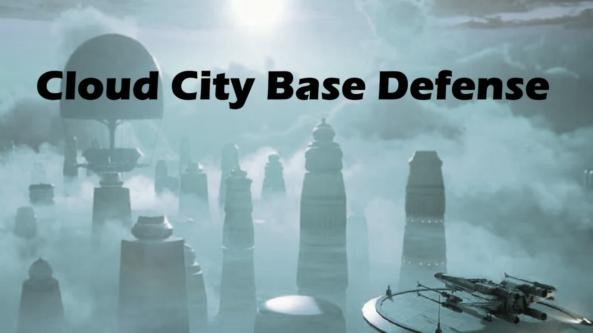 Cloud City - Base Defense