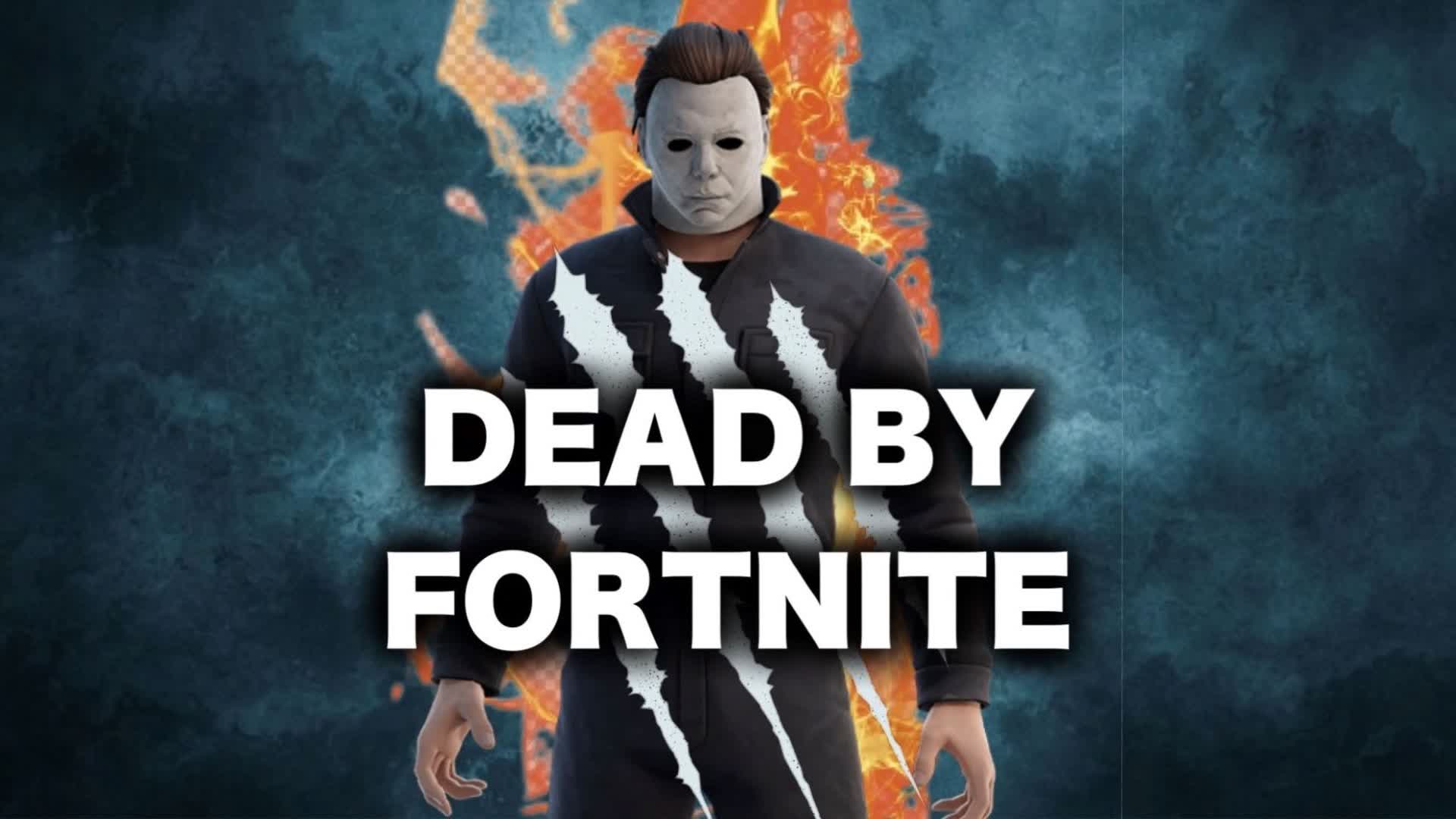 DEAD BY FORTNITE