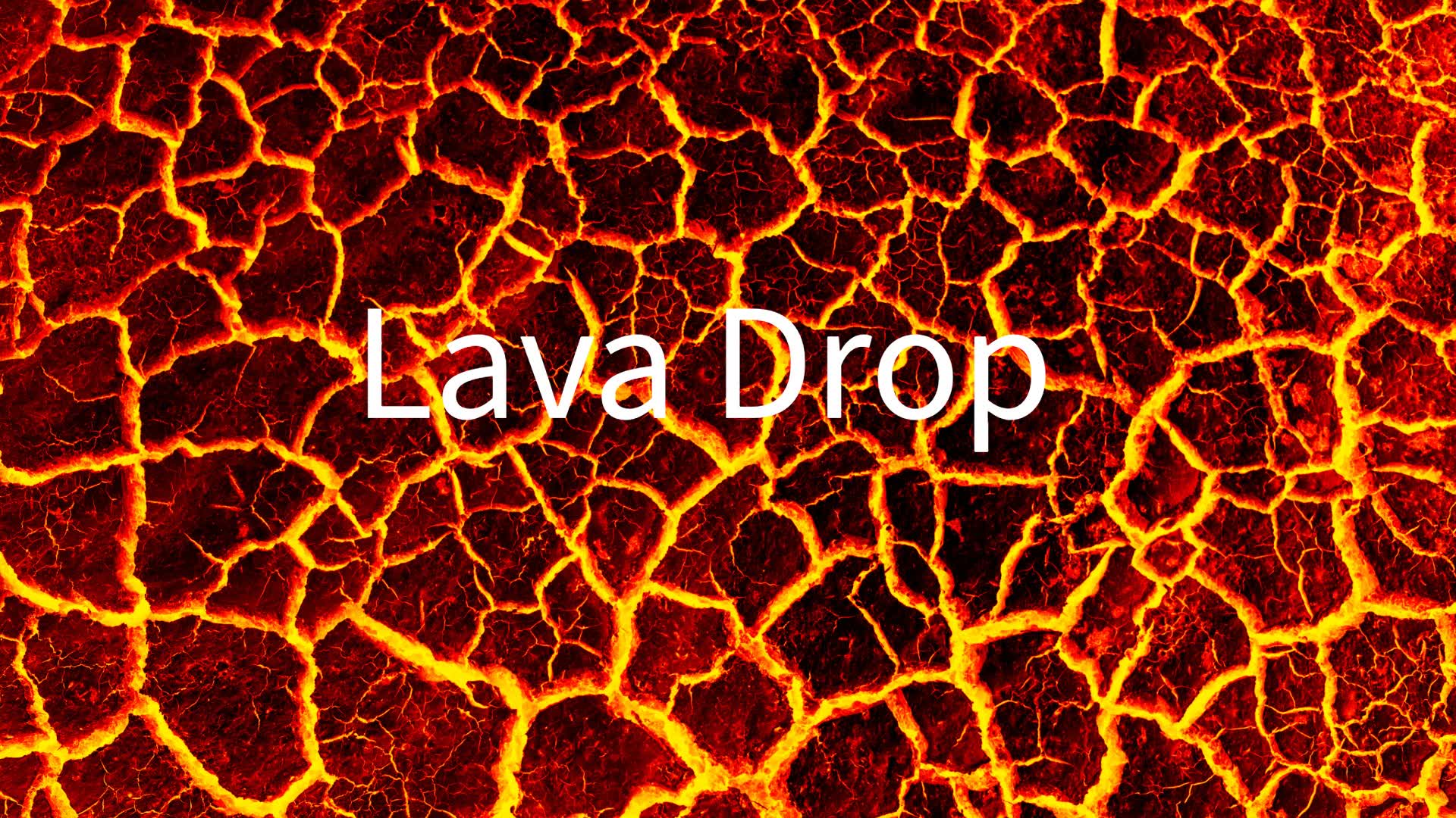 Lava Drop