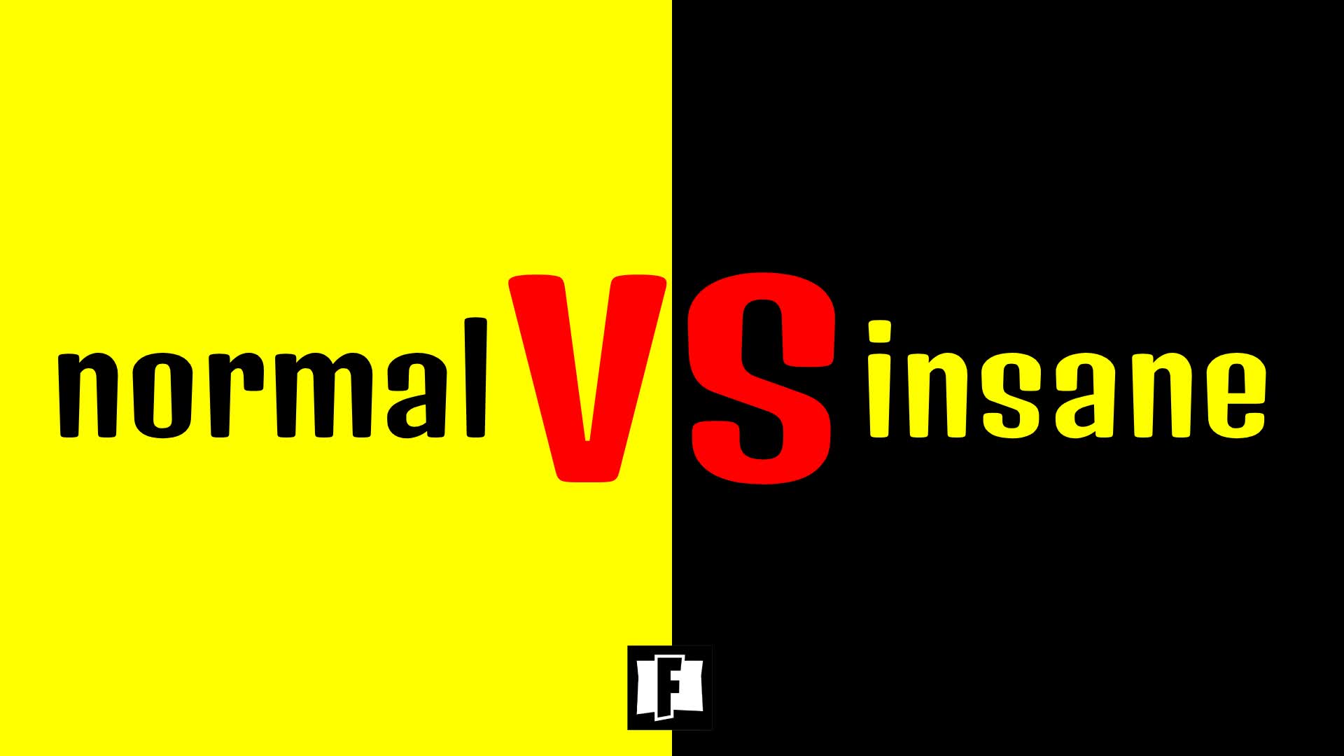 normal VS insane