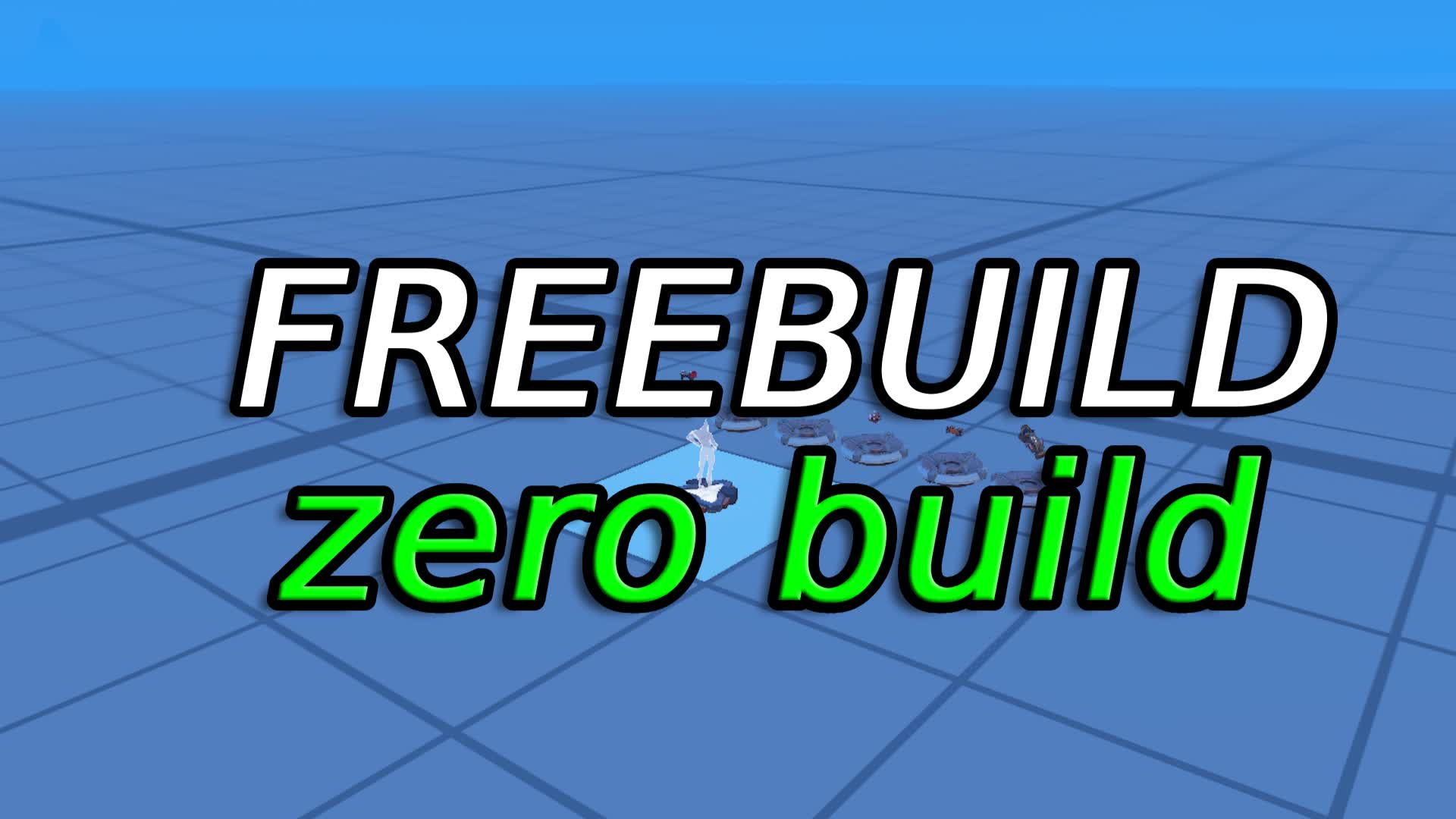 ZERO BUILD FREEBUILD