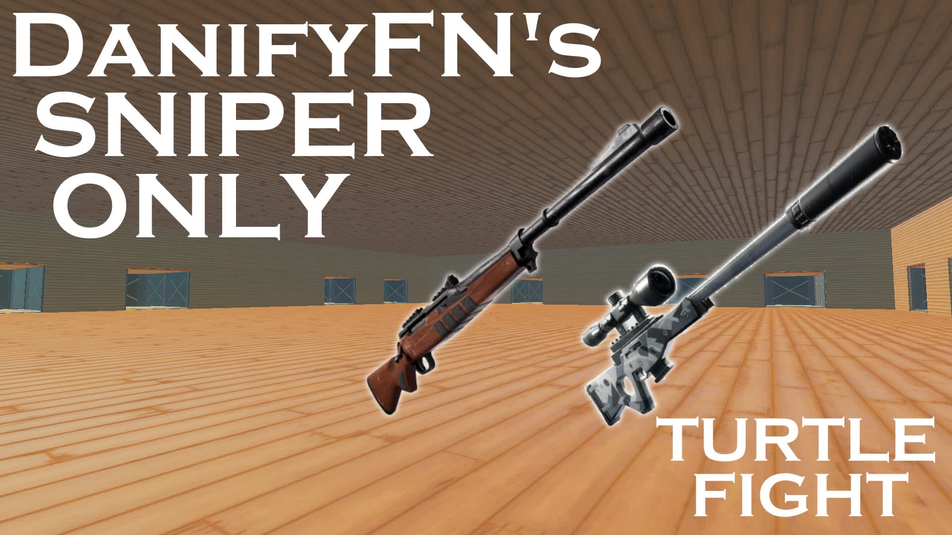 DanifyFN's Sniper Only Turtle Fight FFA