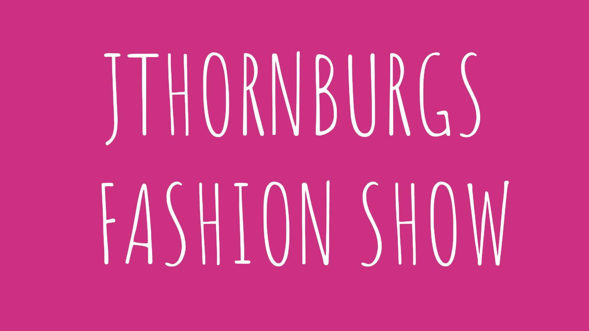 Jthornburgs Fashion Show