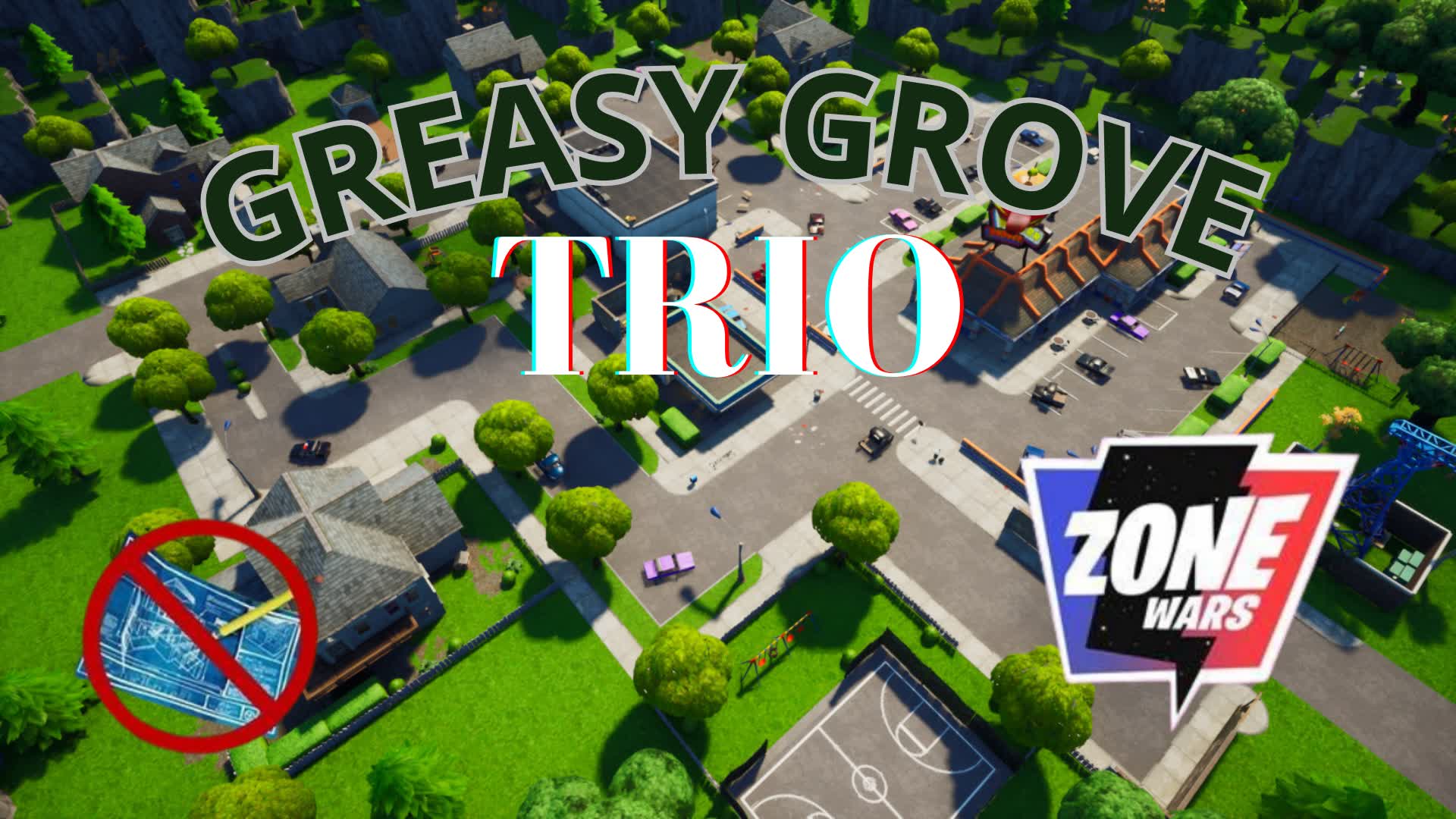 GREASY ZONE WARS TRIO NO BUILD