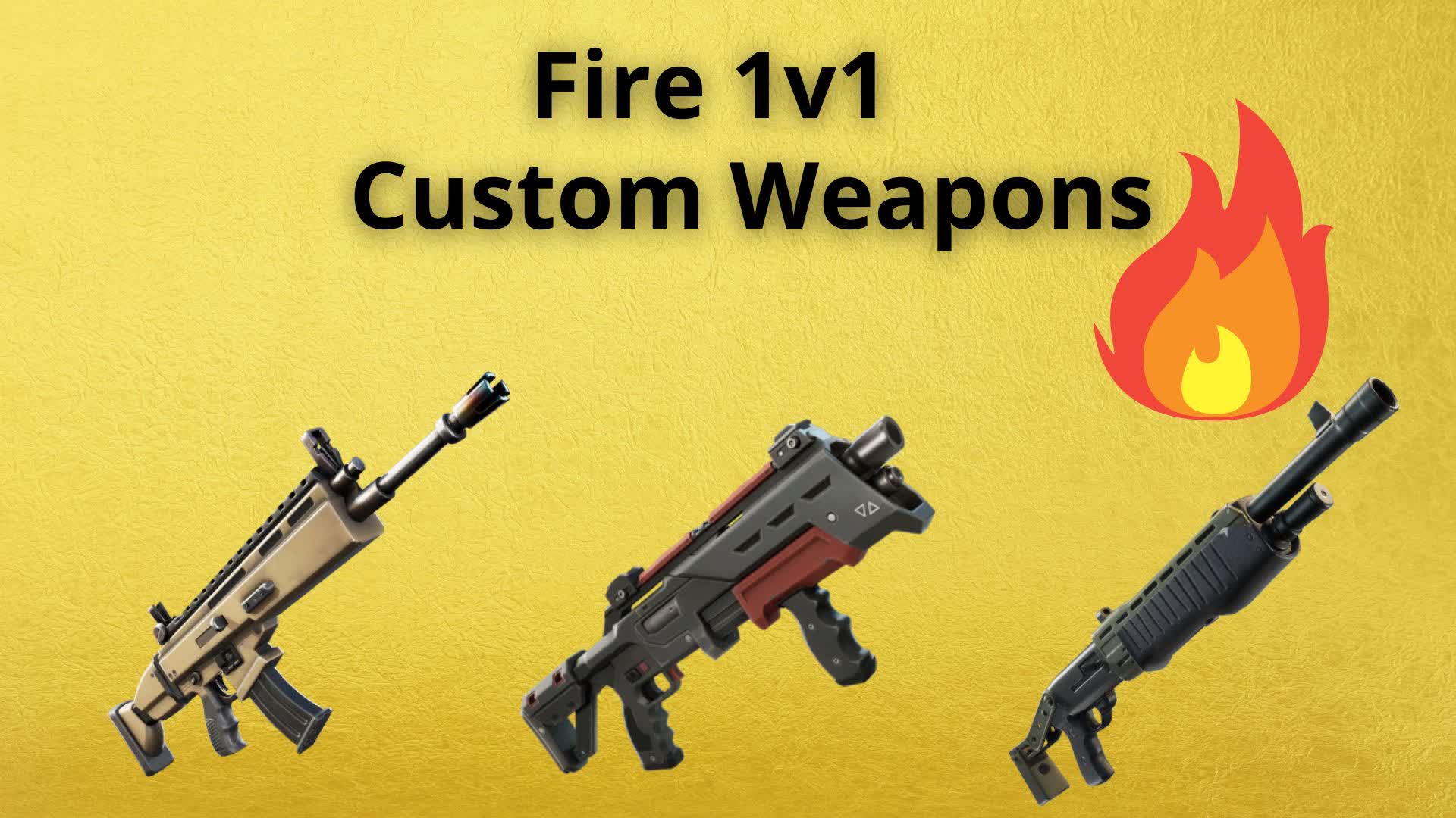 Fire 1v1 - Custom Weapons