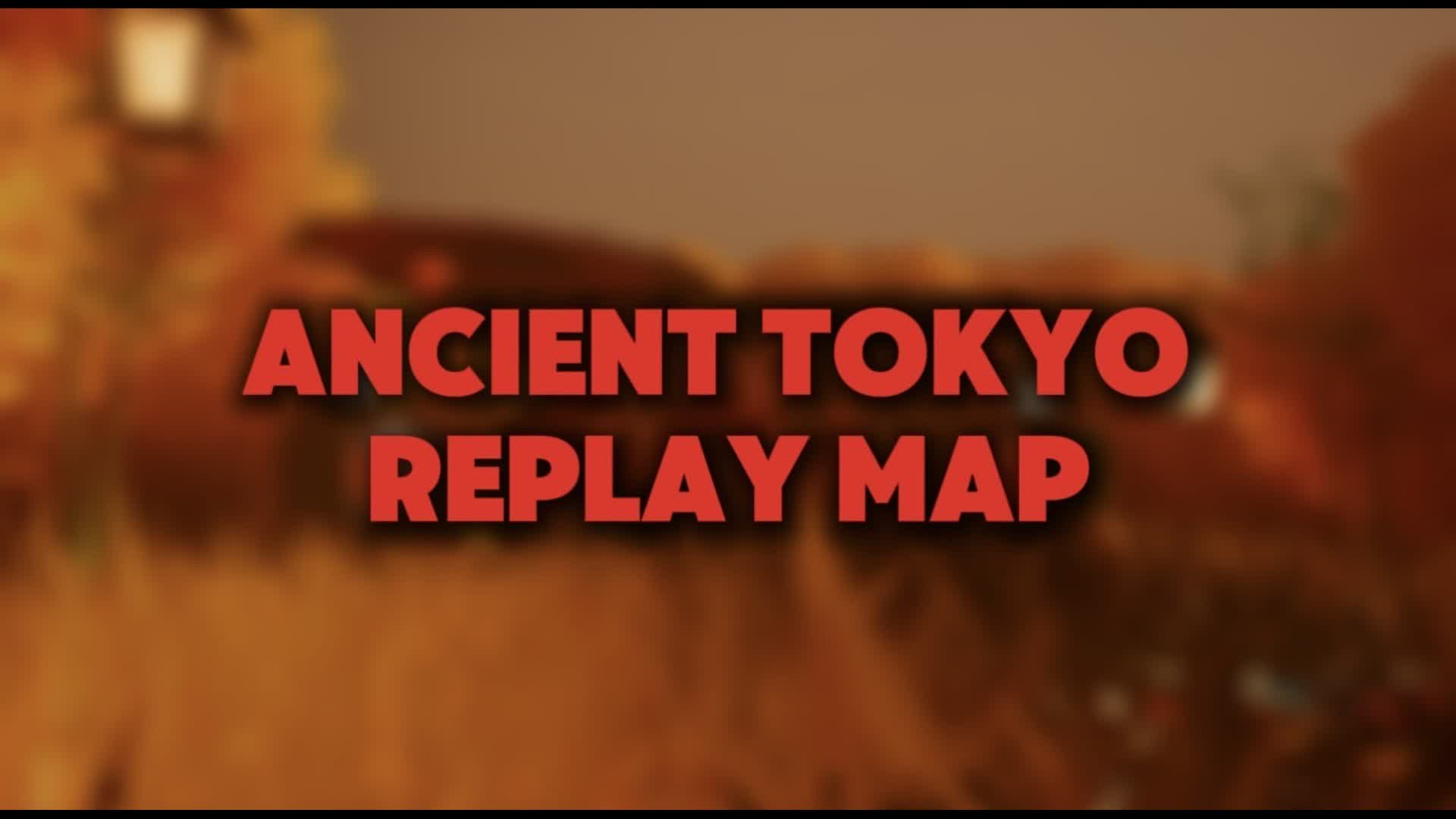 Acient Tokyo Replay Map