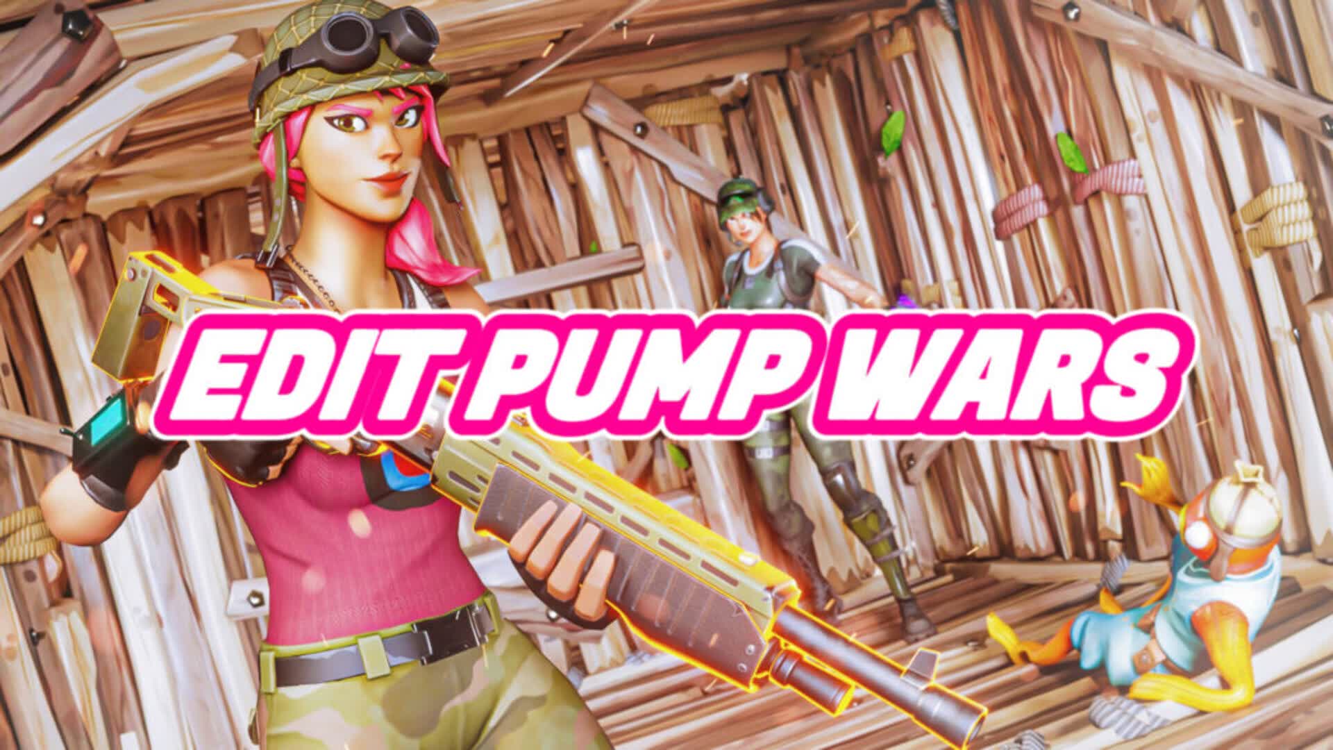 😎EDIT PUMP WARS😎