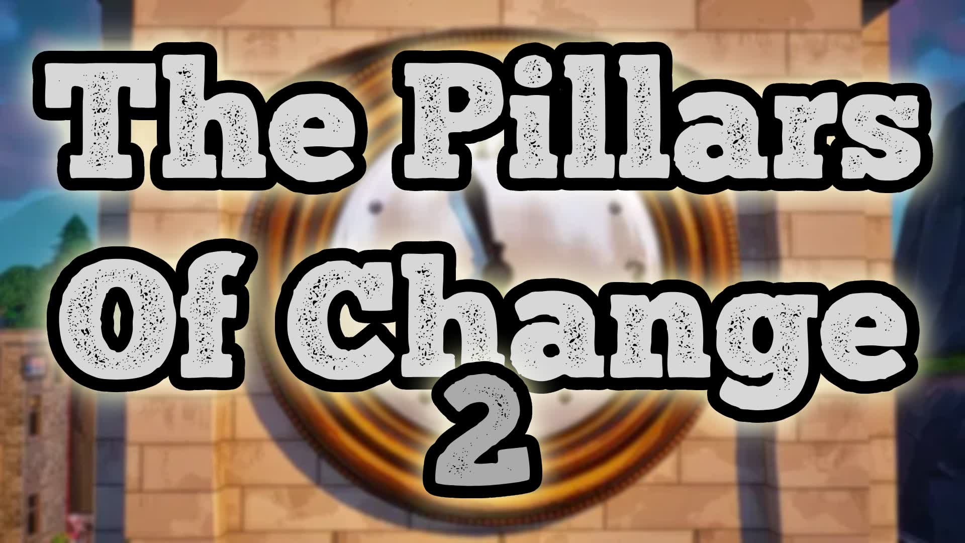 The Pillars Of Change 2 (EVENT)