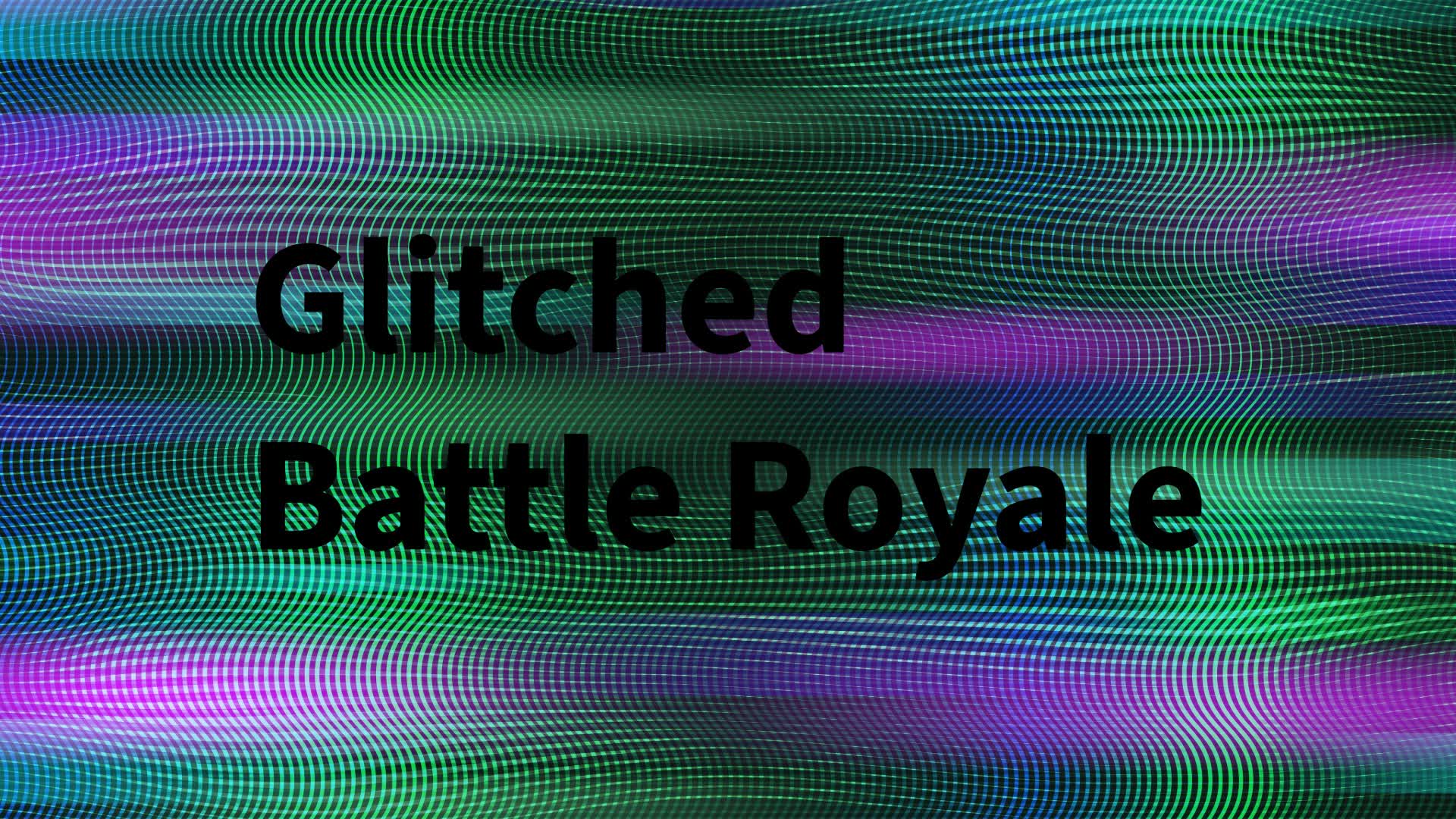 glitched BATTLE royal