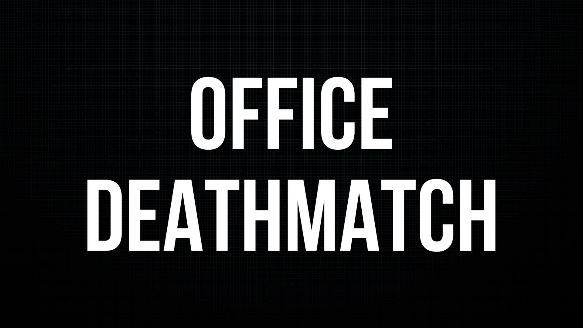 Office deathmatch