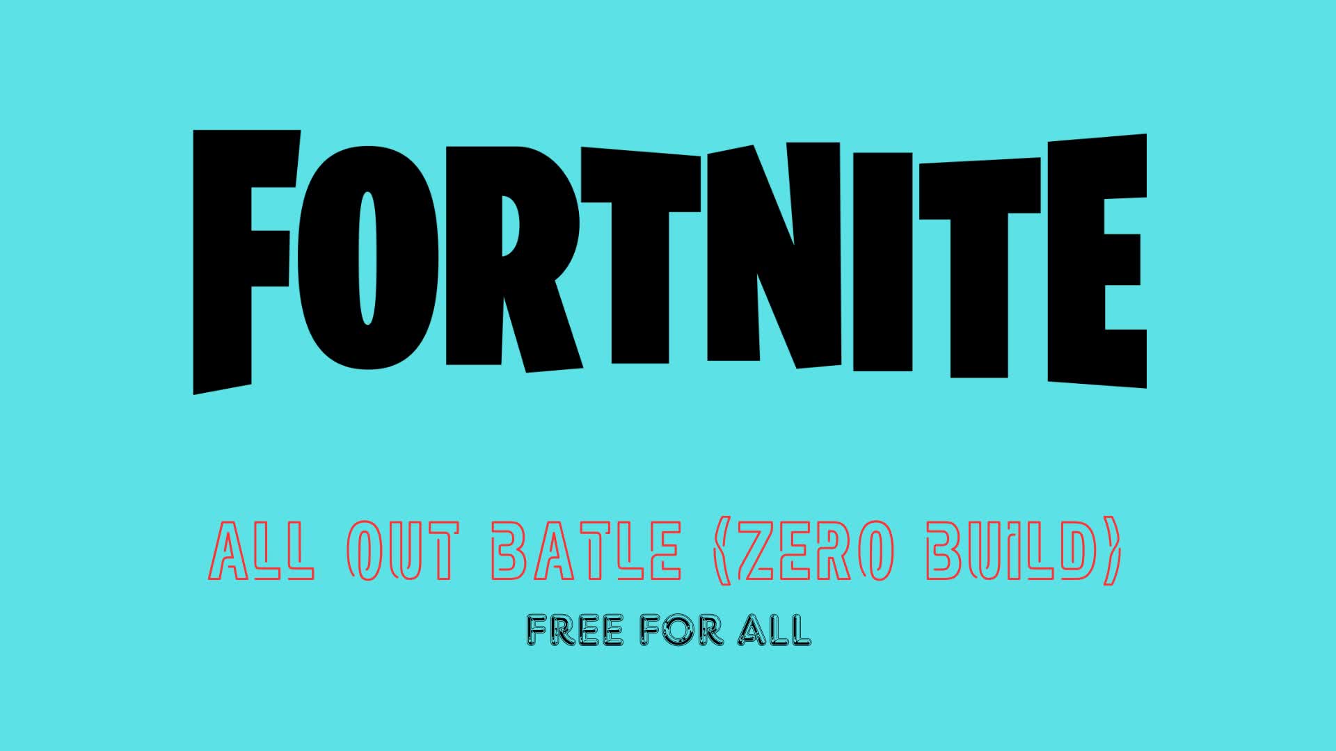 All Out Battle (Zero Build)