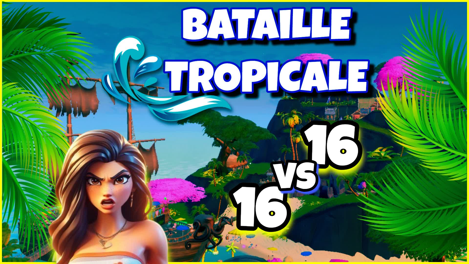 BATAiLLE TROPiCALE 16vs16