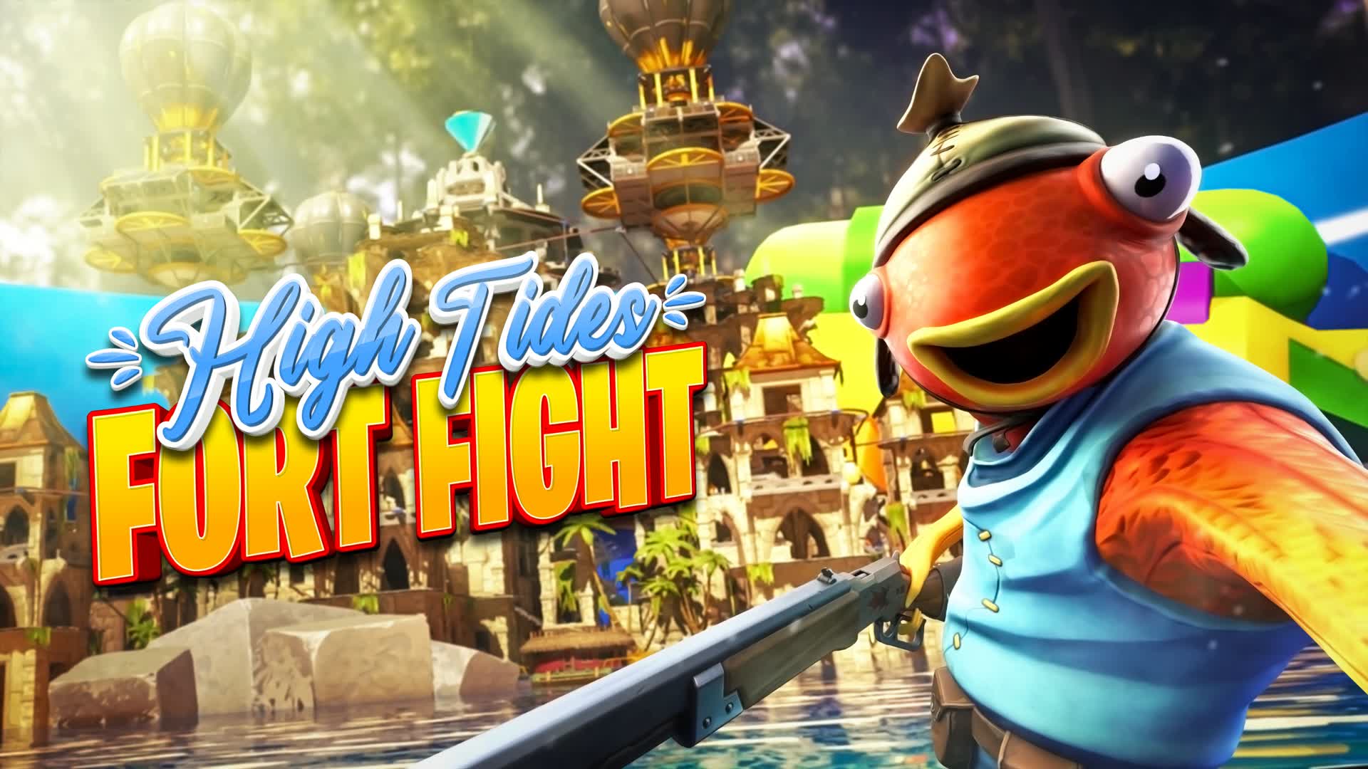 HIGH TIDES 🌊 FORT FIGHT