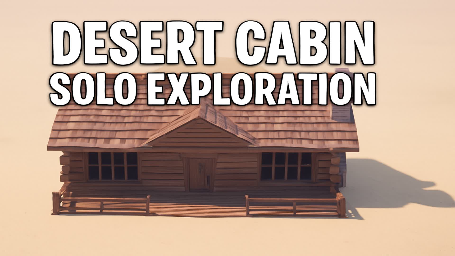 Desert Cabin: Solo Exploration