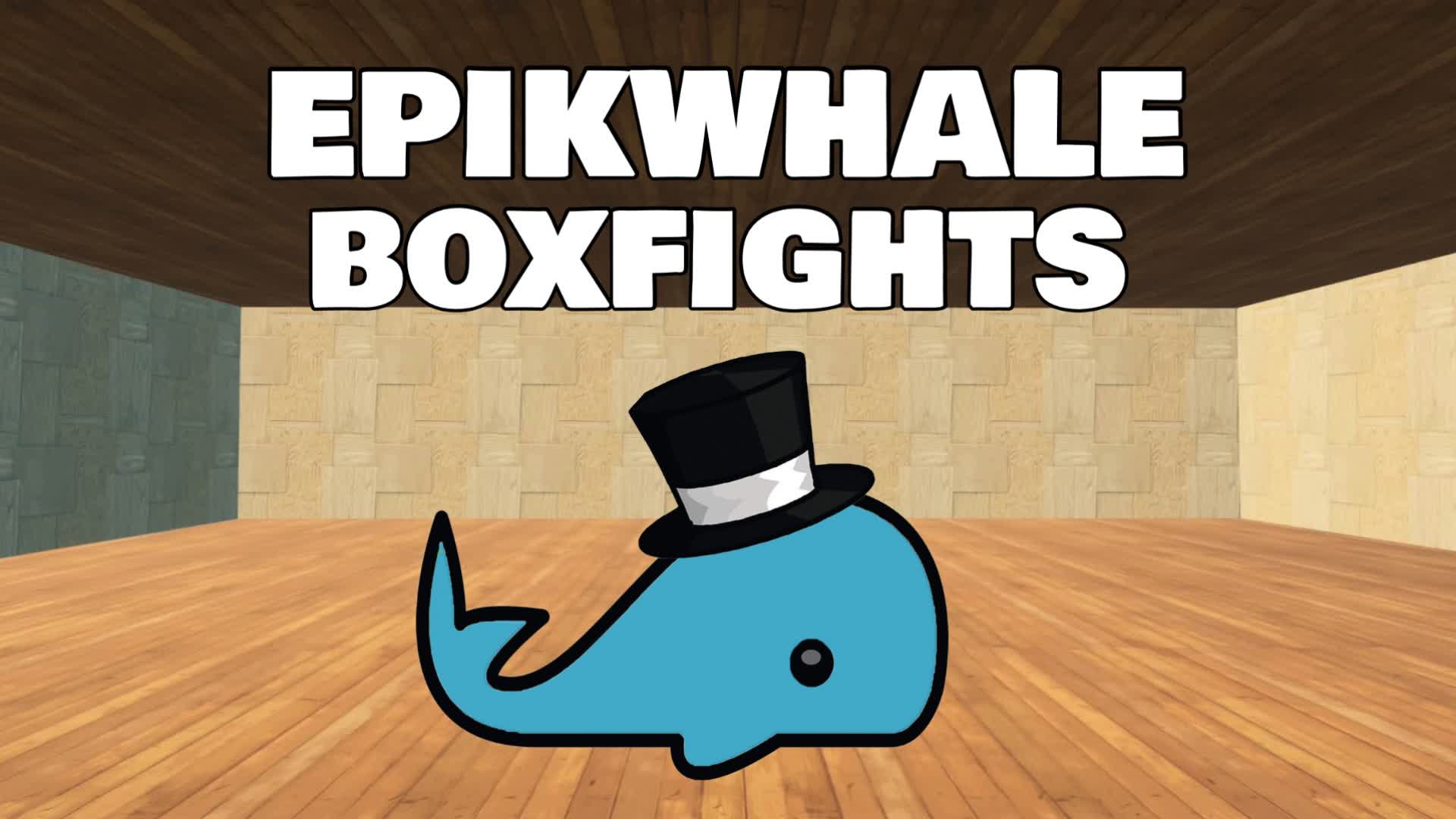 EPIKWHALE BOXFIGHTS