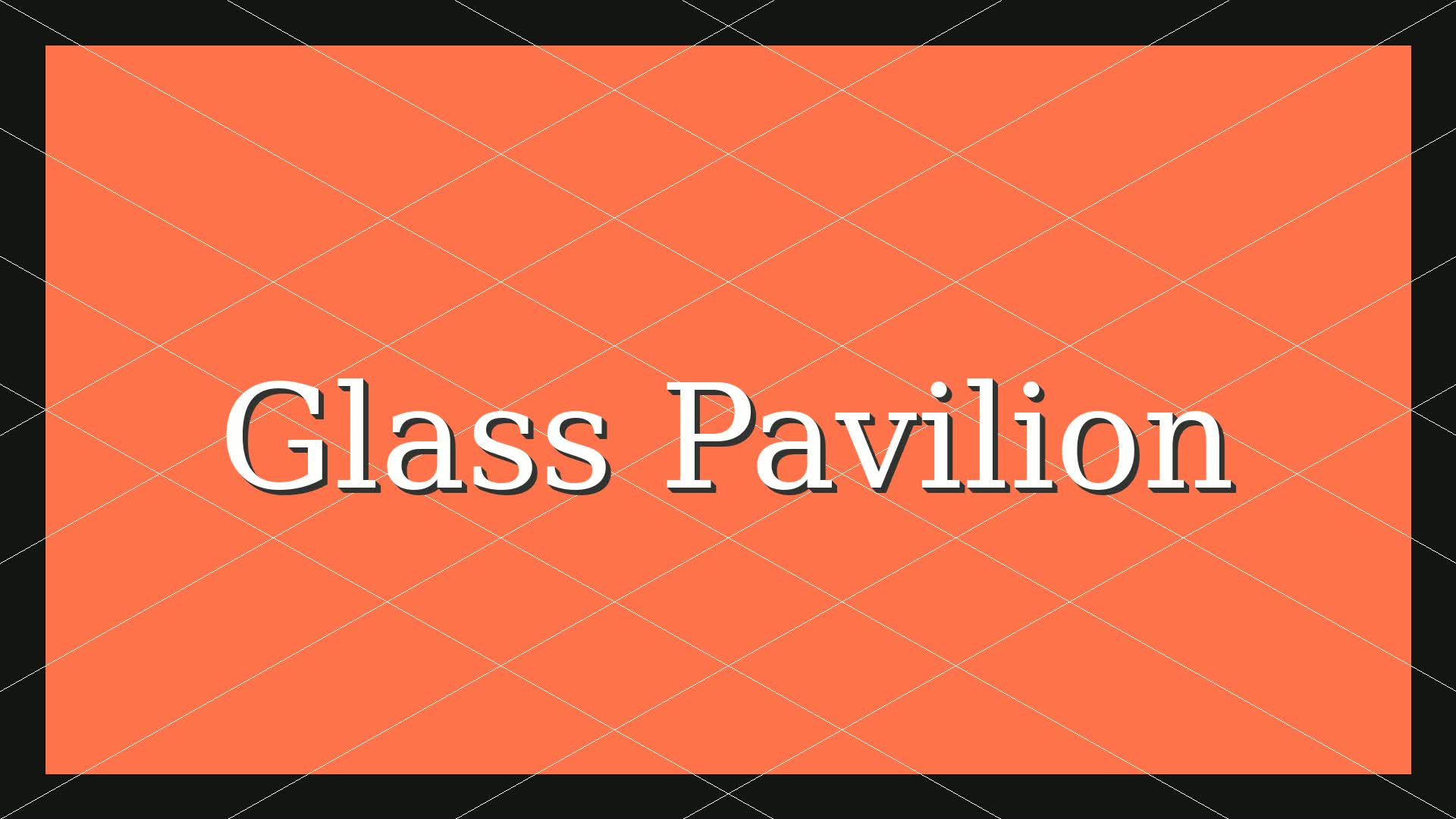 Glass Pavilion