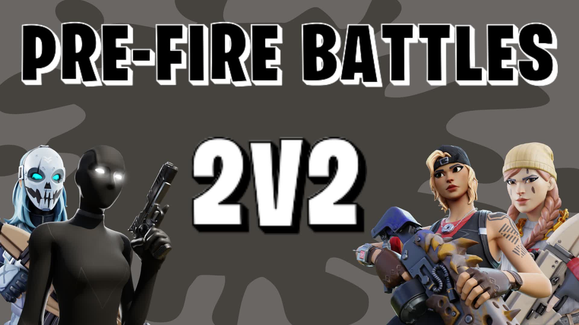 Pre-Fire Battles 2V2