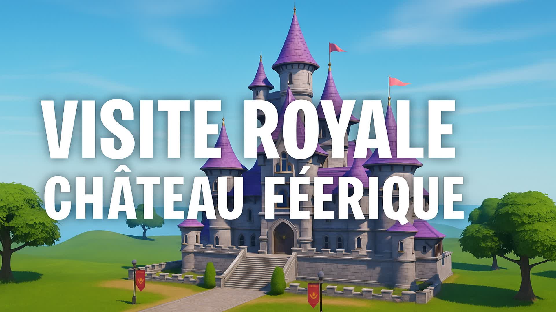 Visite Royale : Château Féérique
