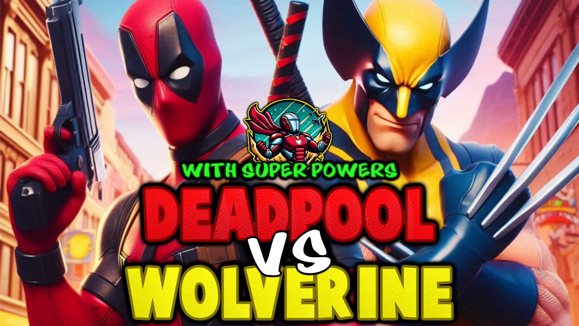 🔴 DEADPOOL VS WOLVERINE 🟡 with POWERS!