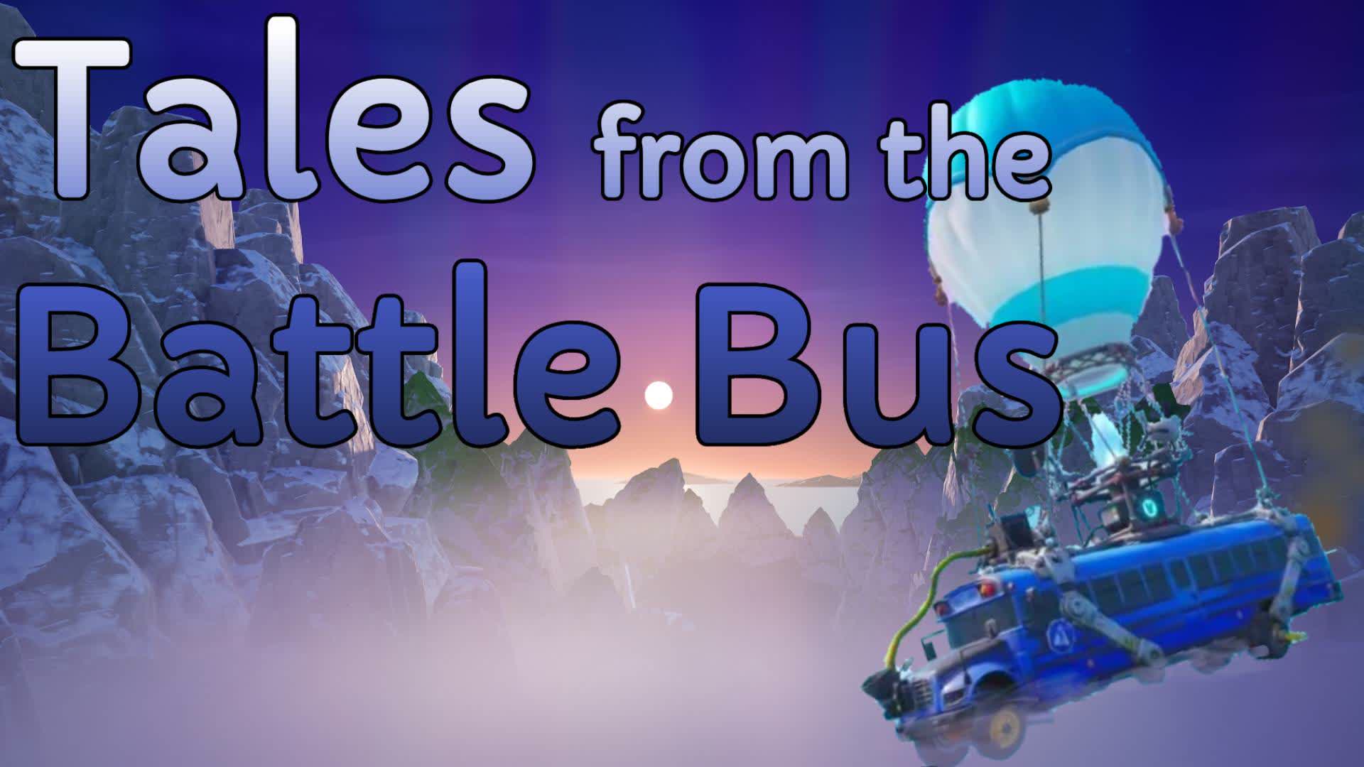 Tales From the Battle Bus