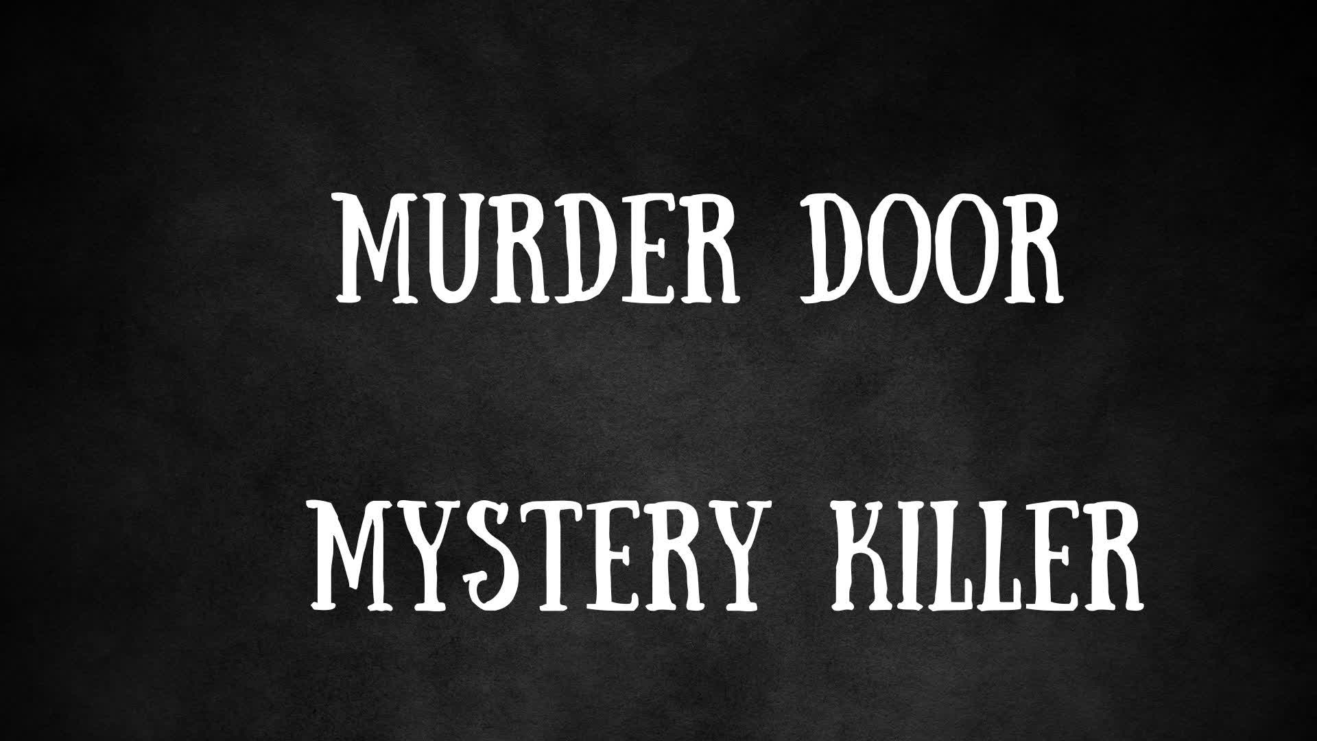 Murder Door Mystery Killer