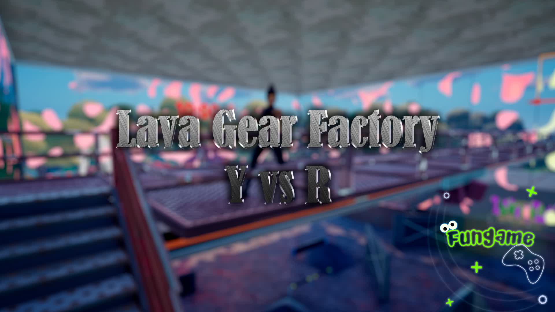 Lava Gear Factory - YvsR