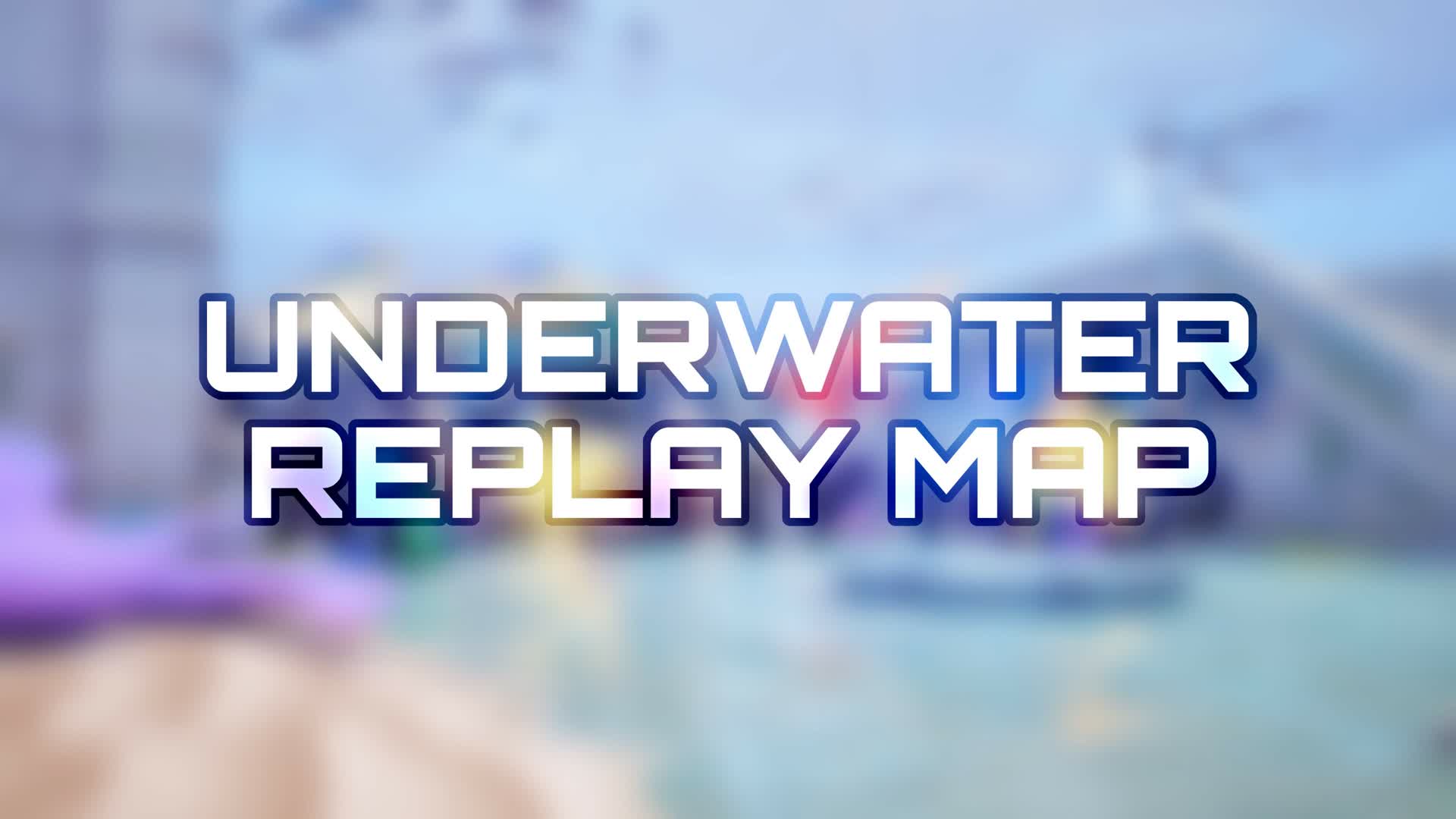 Underwater Replay Map