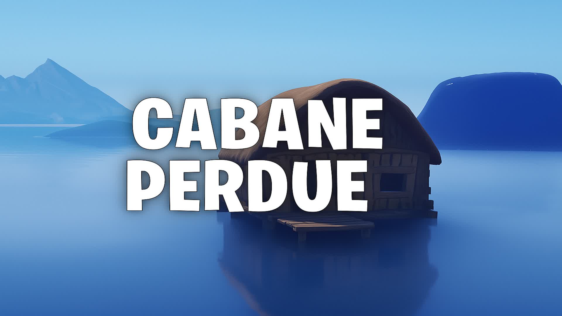 Cabane Perdue