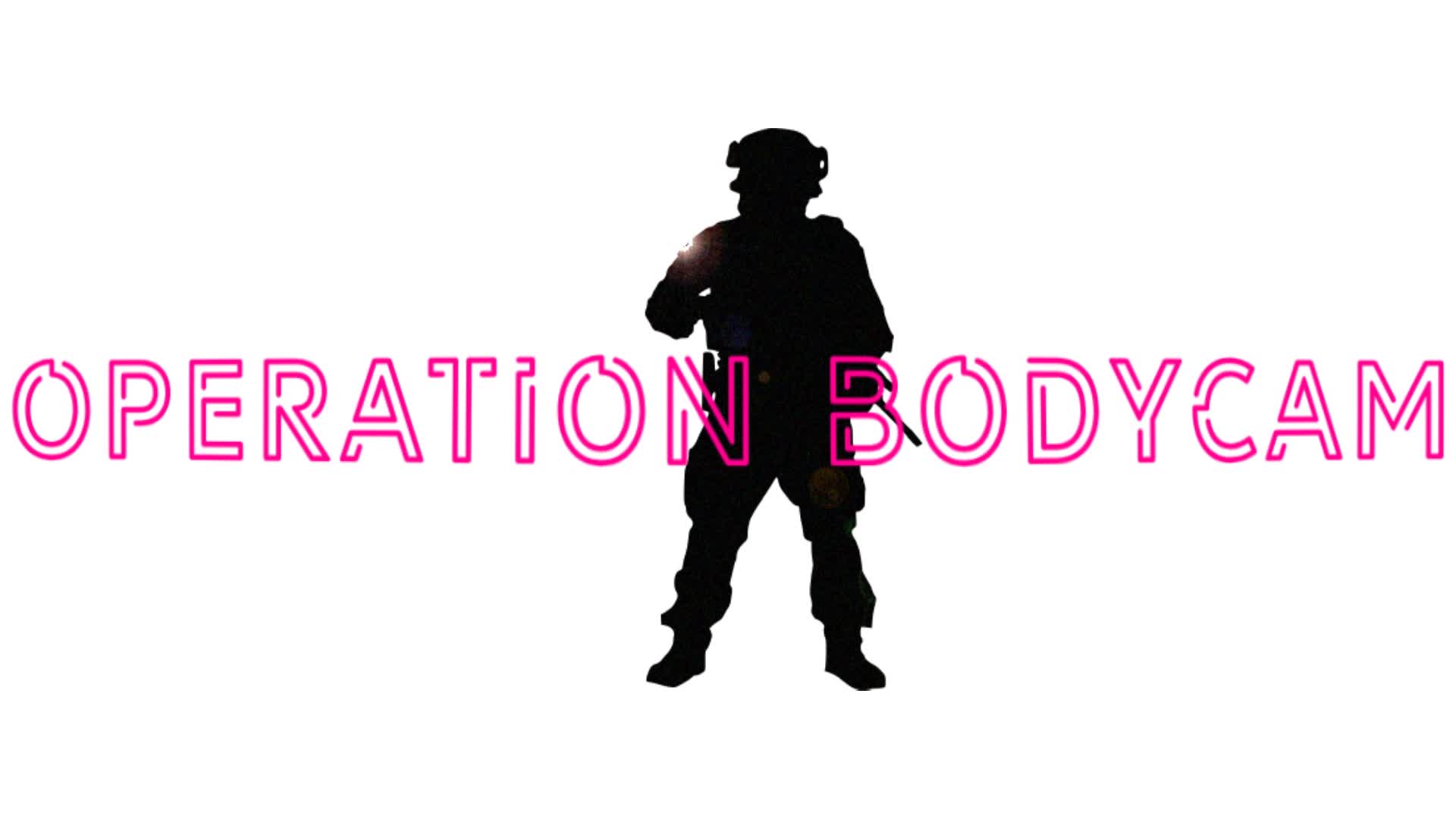Operation bodycam
