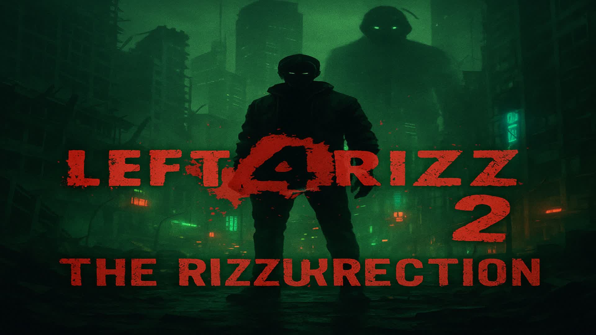 Left 4 Rizz 2: The Rizzurection