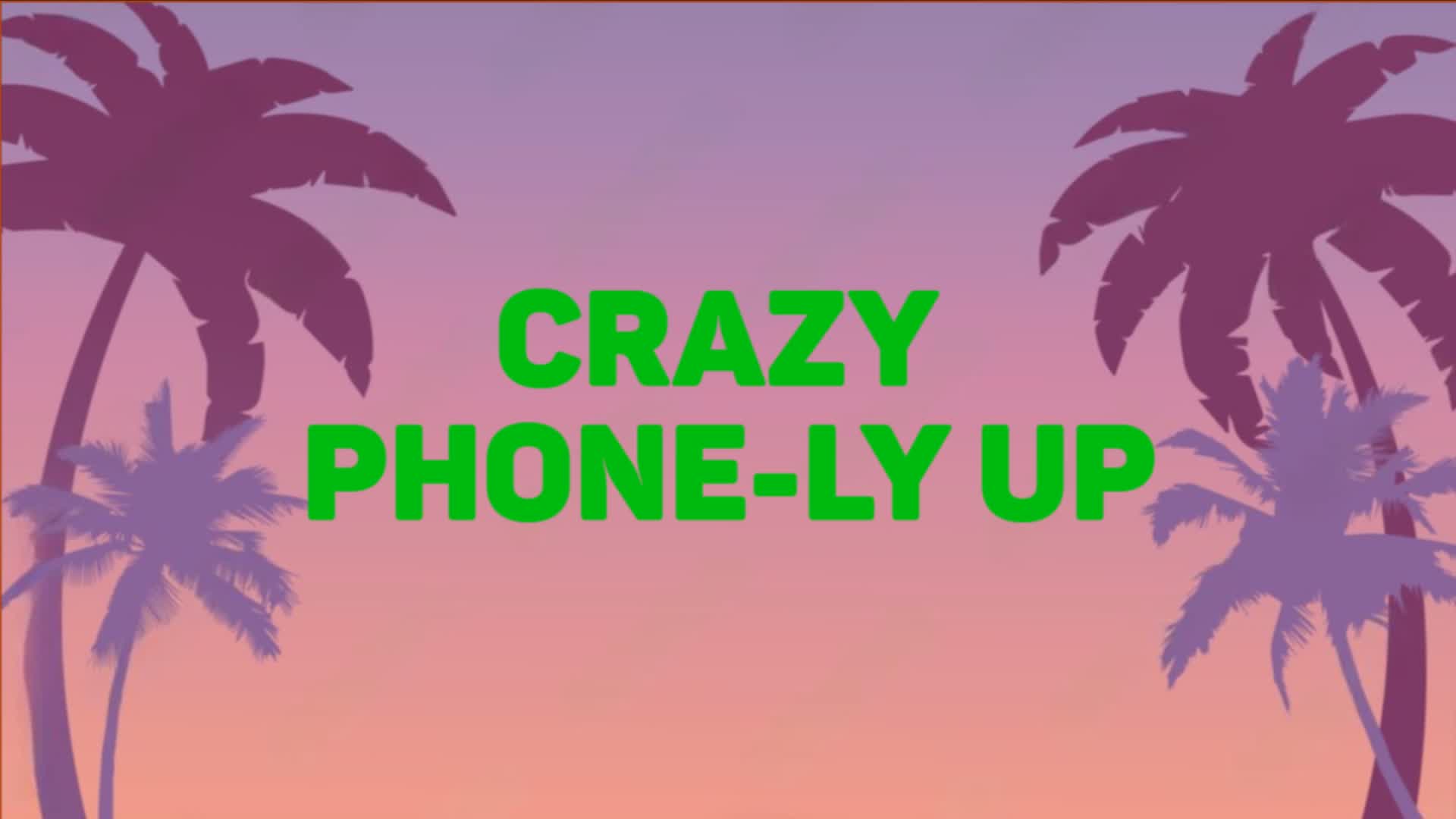 Crazy Phone-Ly Up 🏆