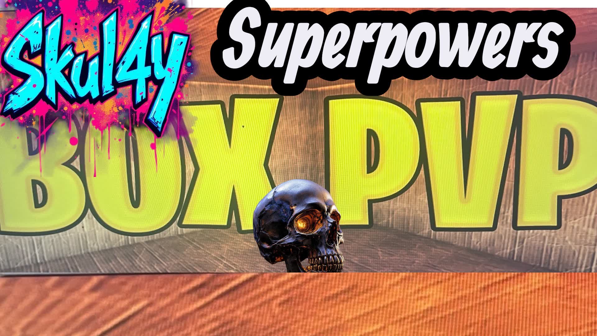 skul4yBoxPvPSuperpowers