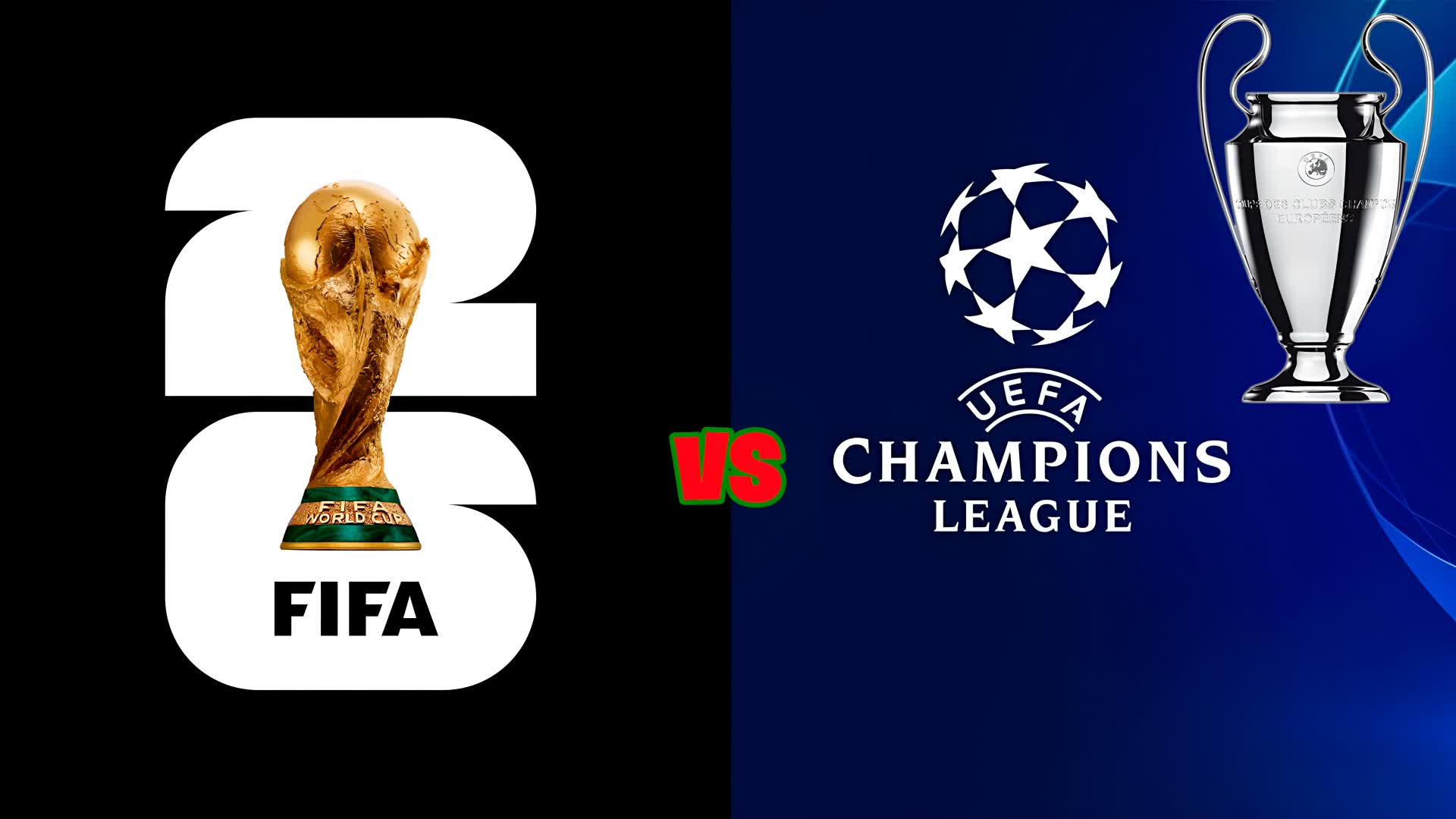 UEFA CHAMPIONS LEAGUE vs FIFA WORLD CUP