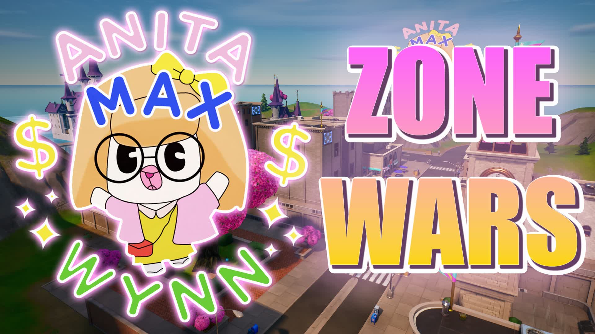 ANITA MAX WYNN ZONE WARS <3