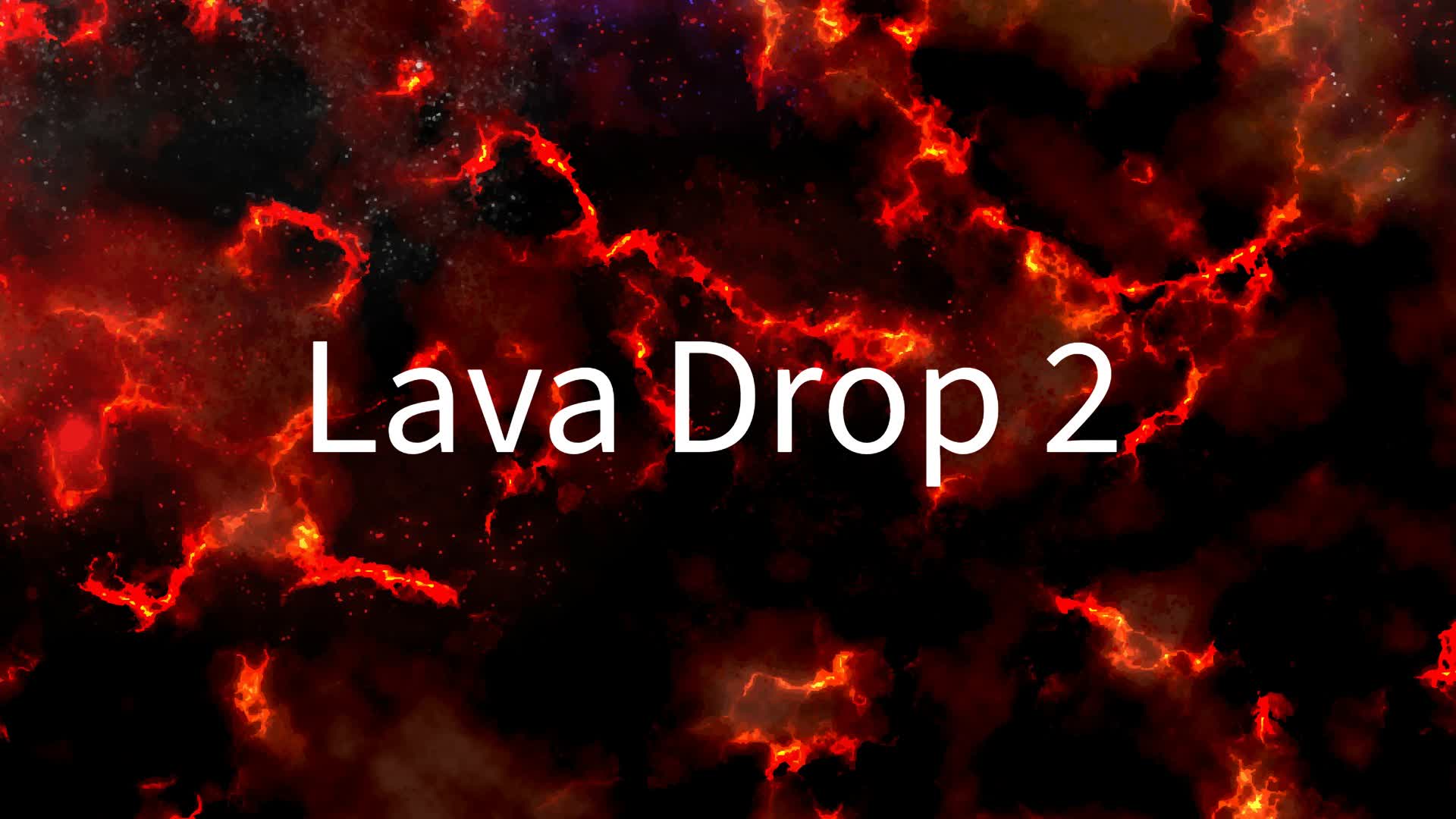 Lava Drop 2
