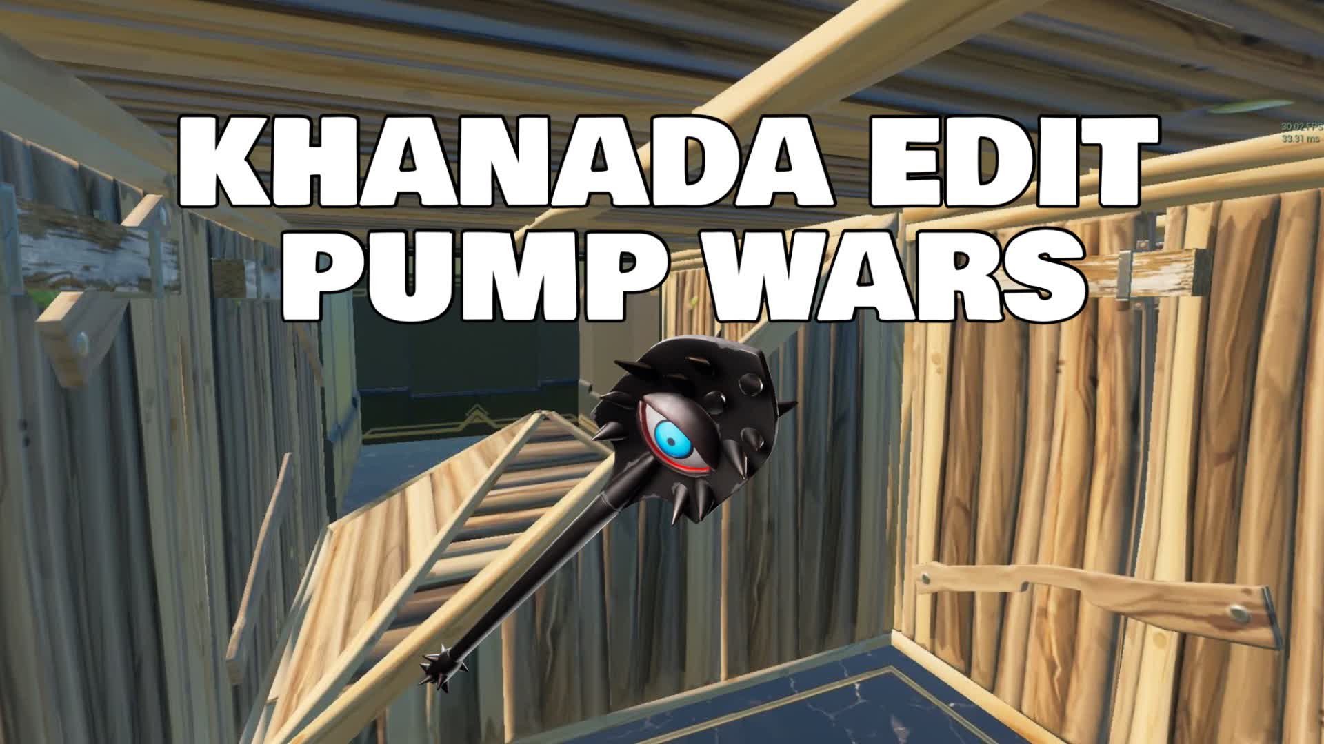 KHANADA EDIT PUMP WARS