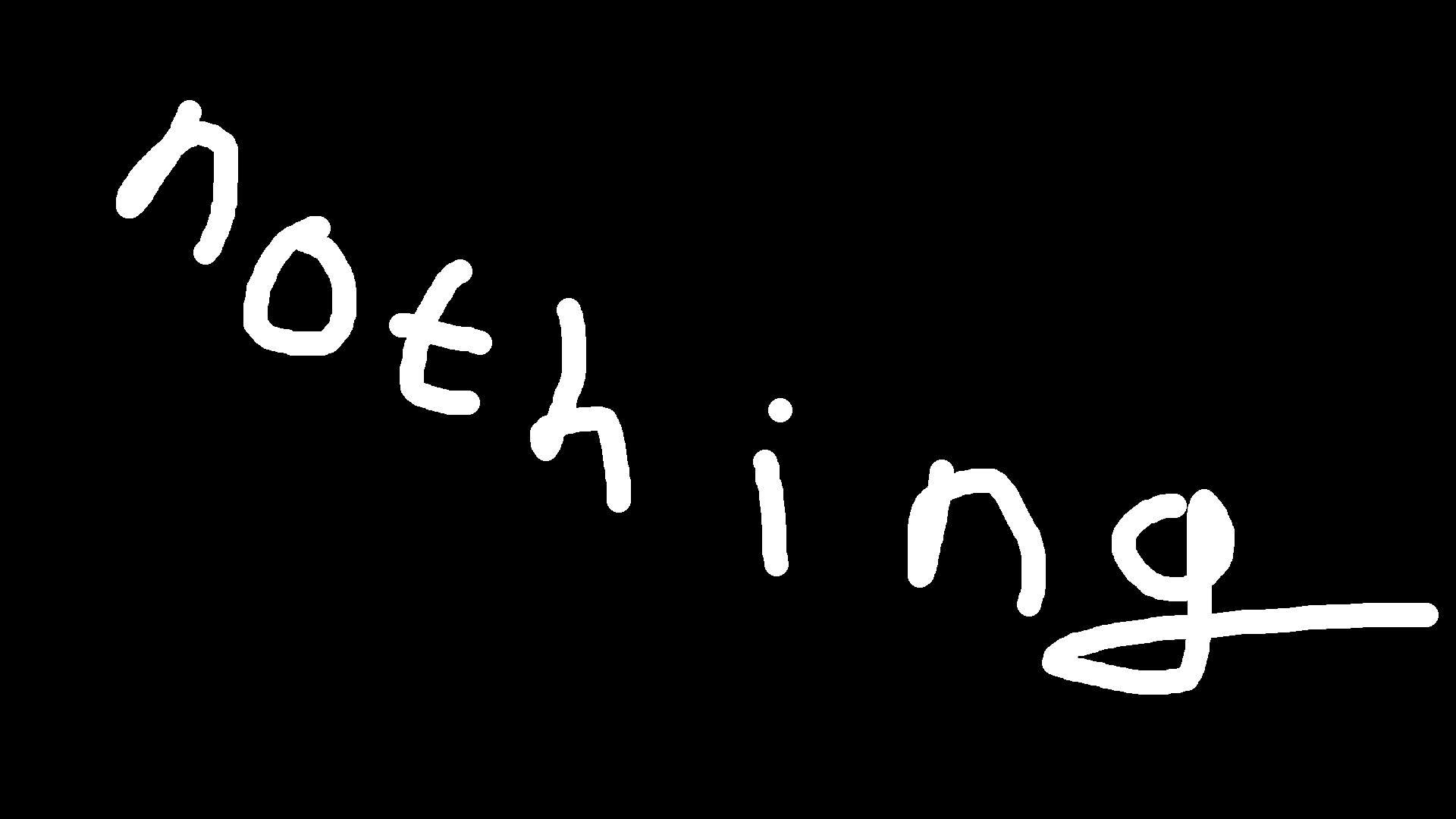 nothing
