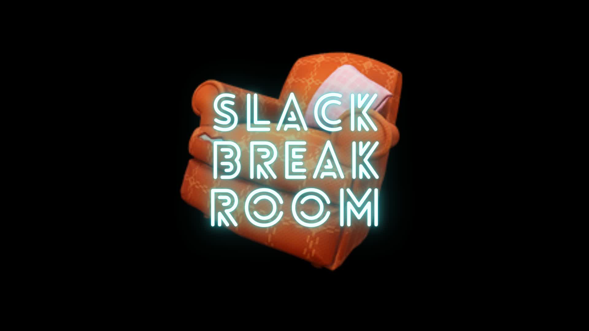 Slack Break Room