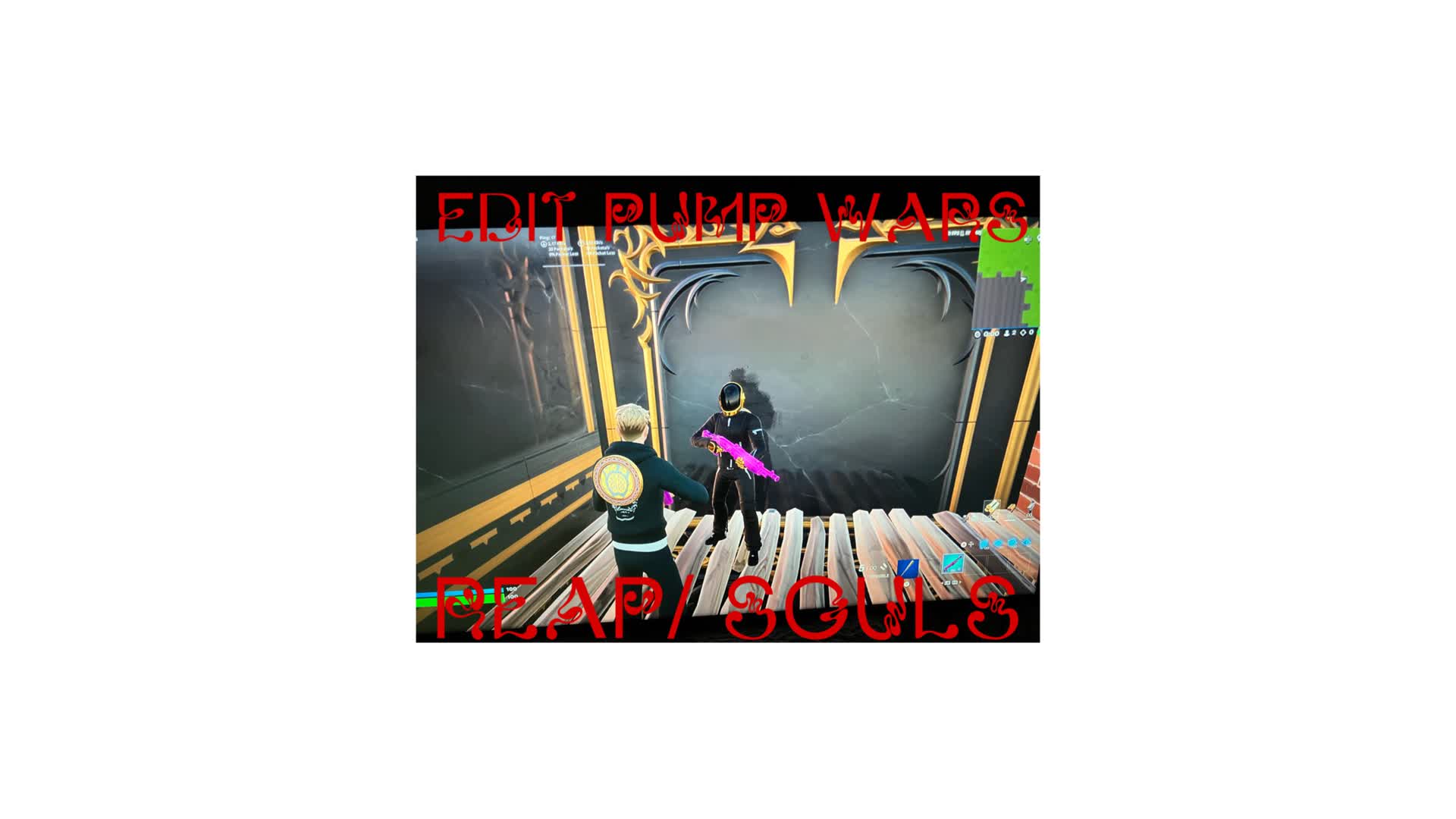 Reap And Souls Edit Pump Wars