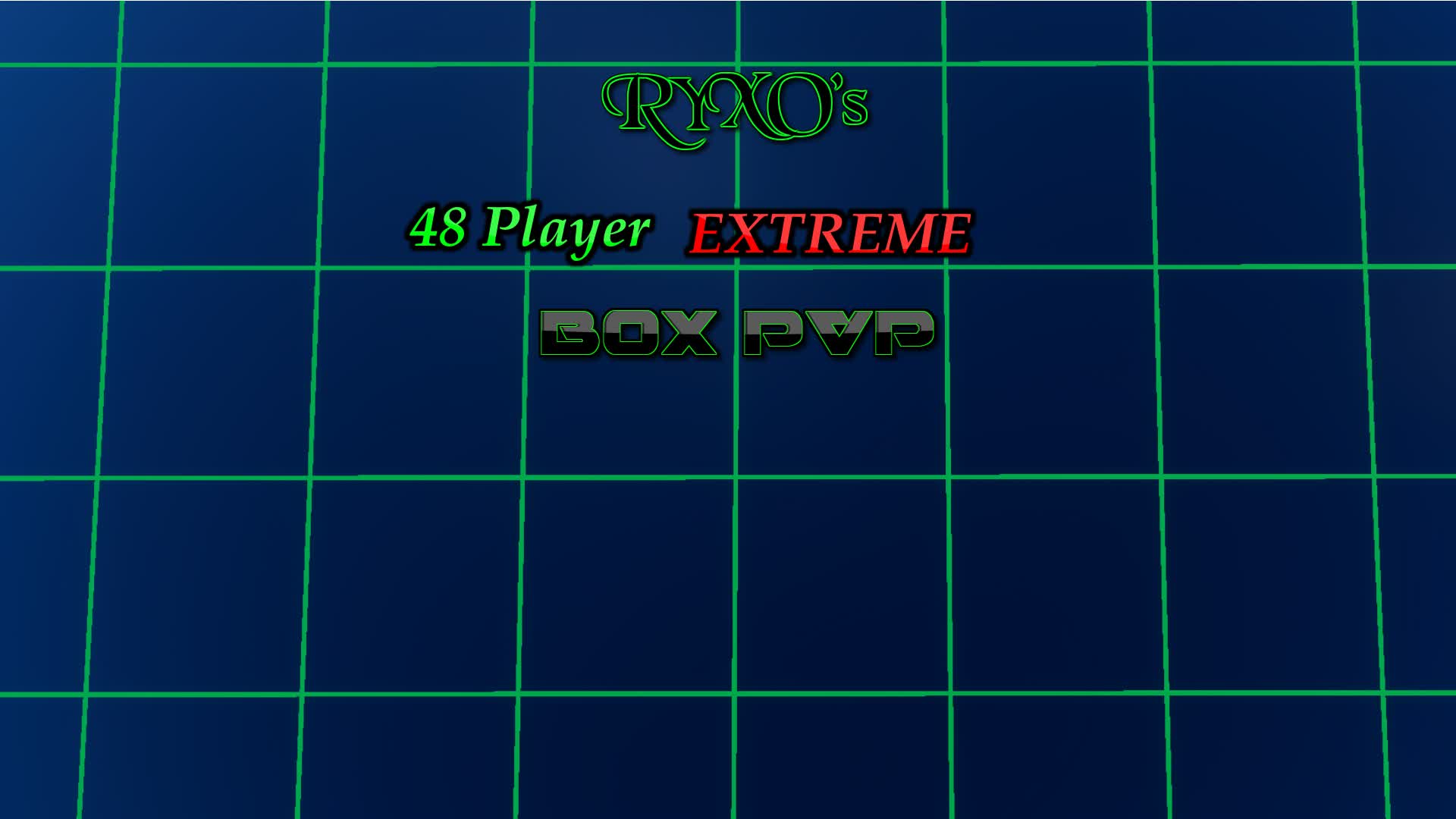RYXO's 48 Player Extreme Box PVP