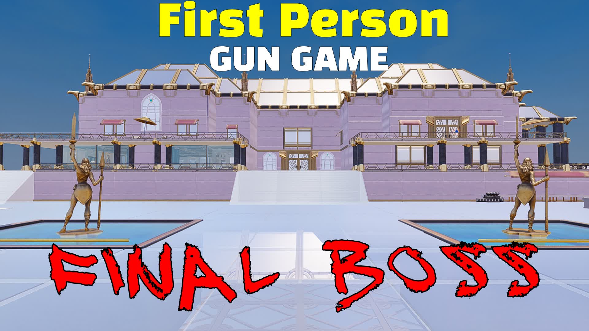 Final Boss: Gun Game [First Person]