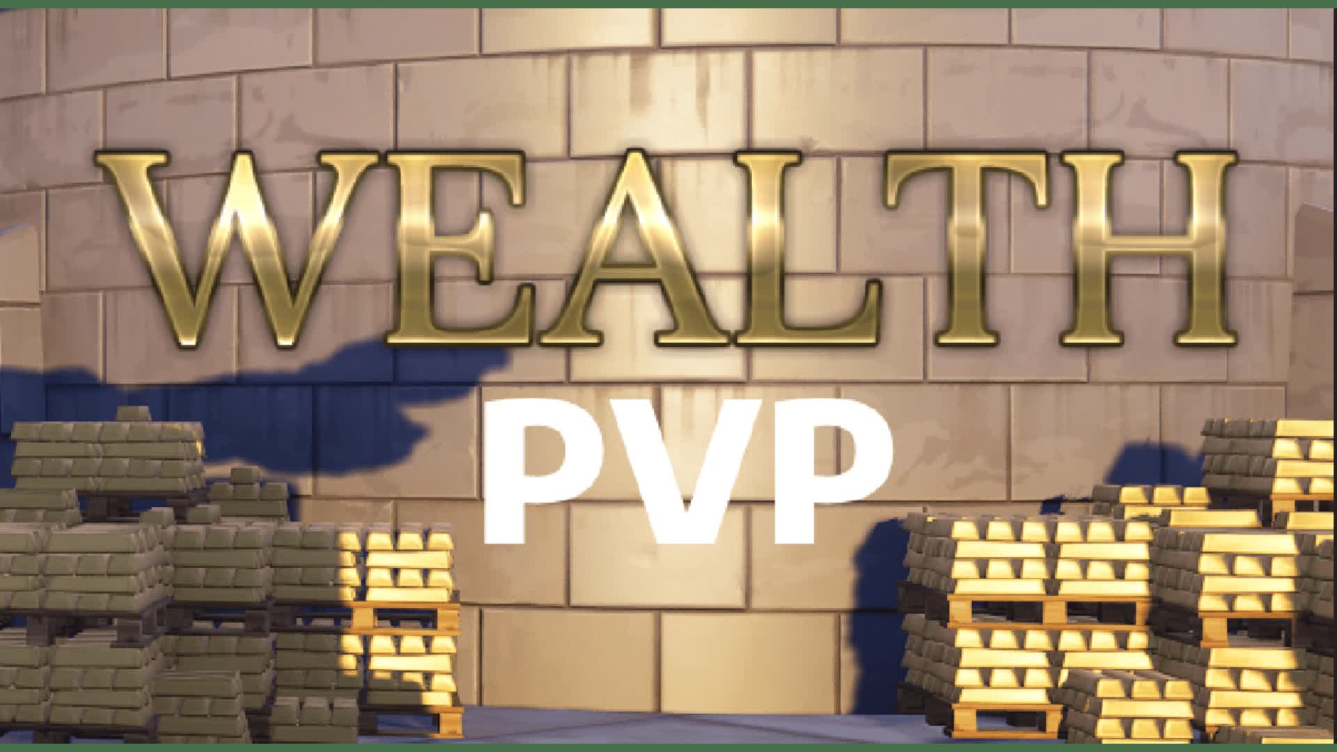 WEALTH PVP