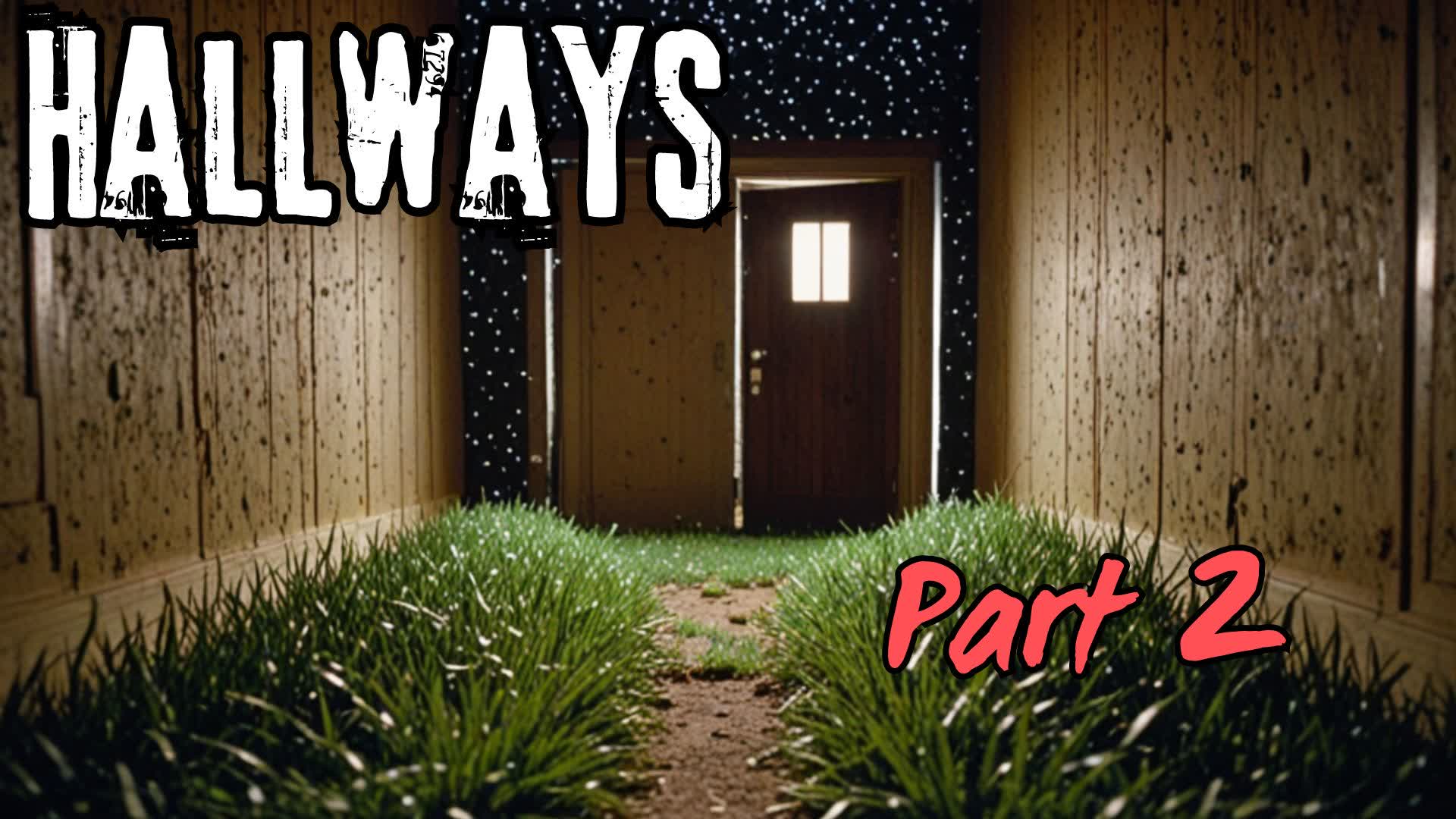 [HORROR] Hallways Part 2