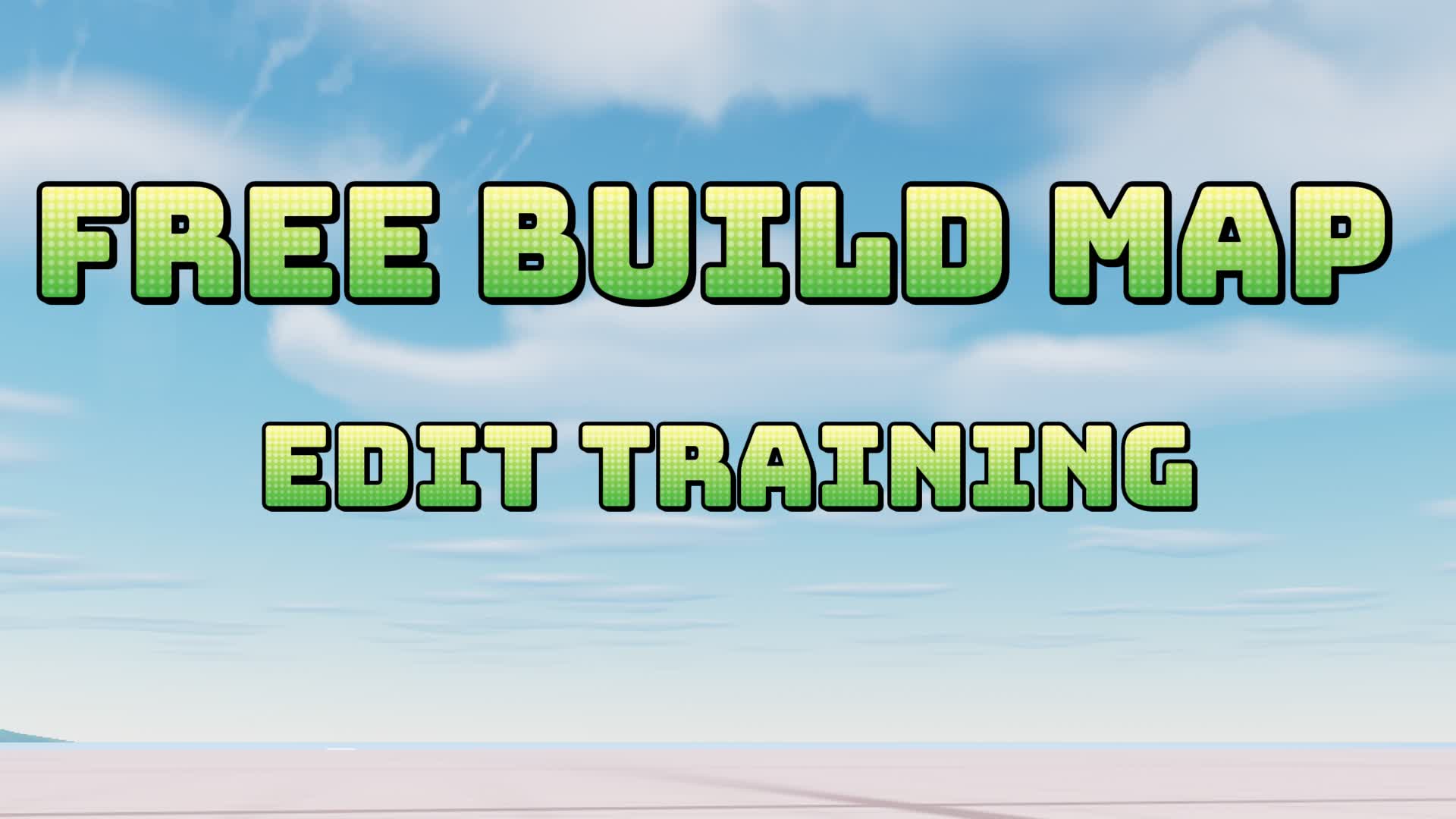 FREE BUILD MAP EDIT TRAINING