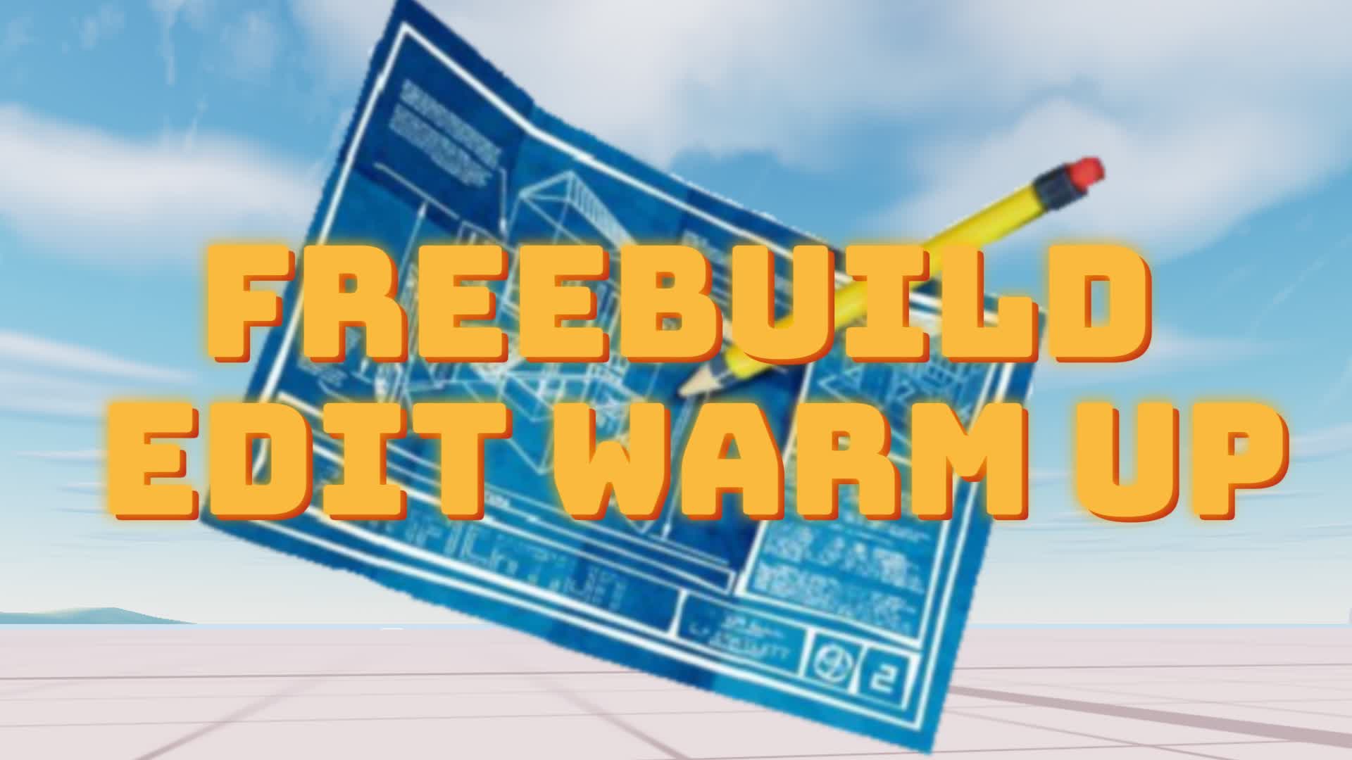 FREEBUILD EDIT WARM UP