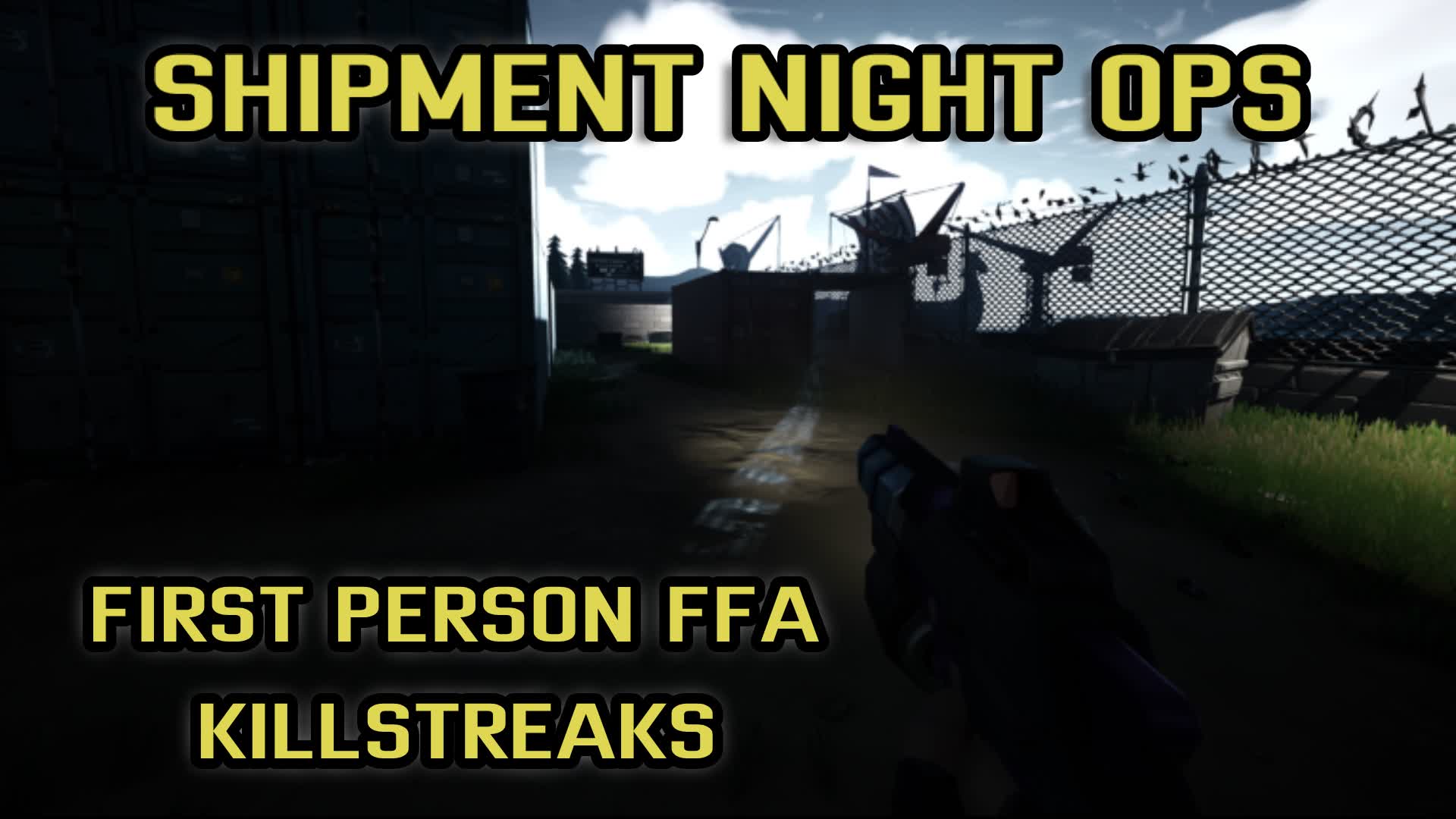 🔦 Shipment Night Ops FPS FFA 🔦
